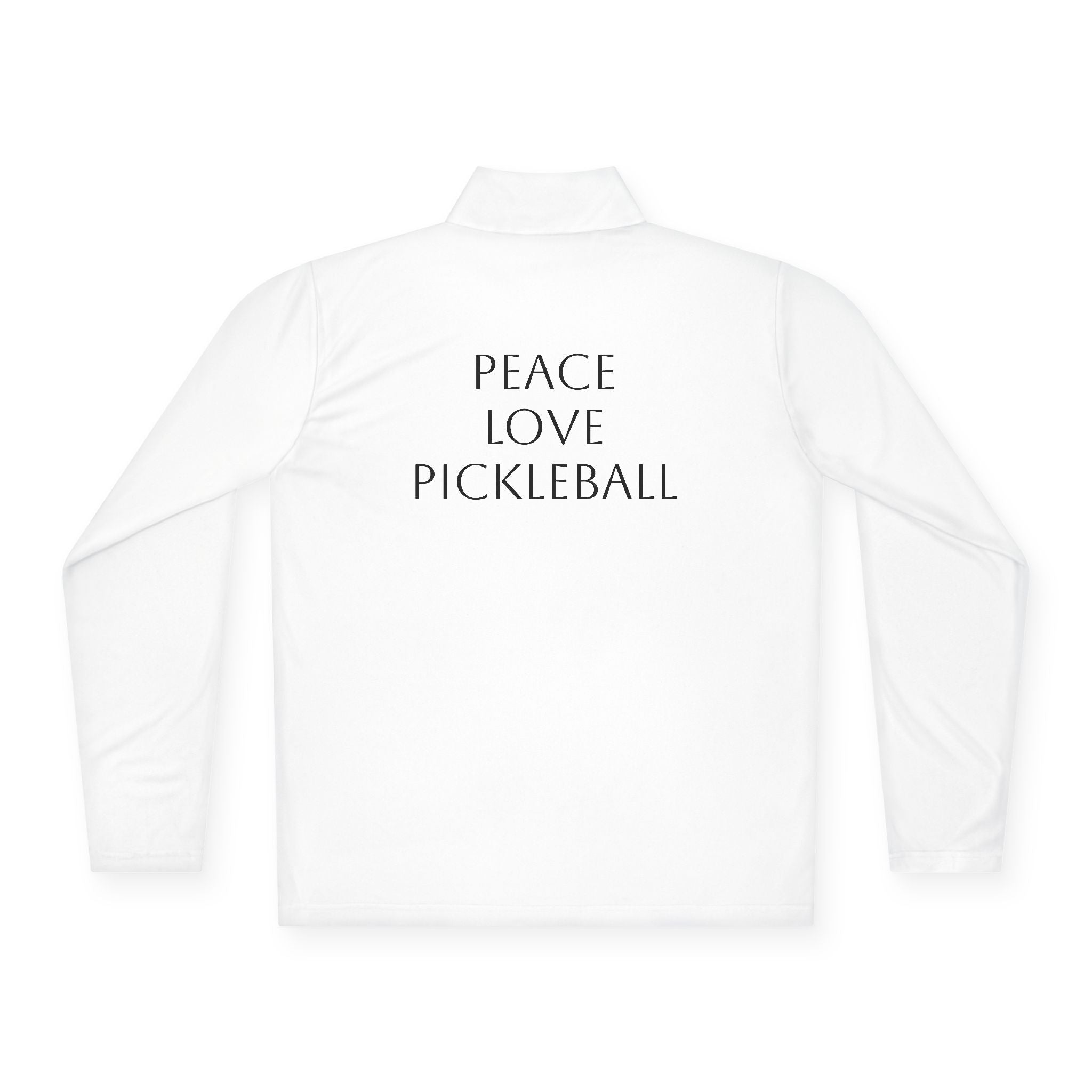 "Peace Love Pickleball " Quarter Zip Pullover