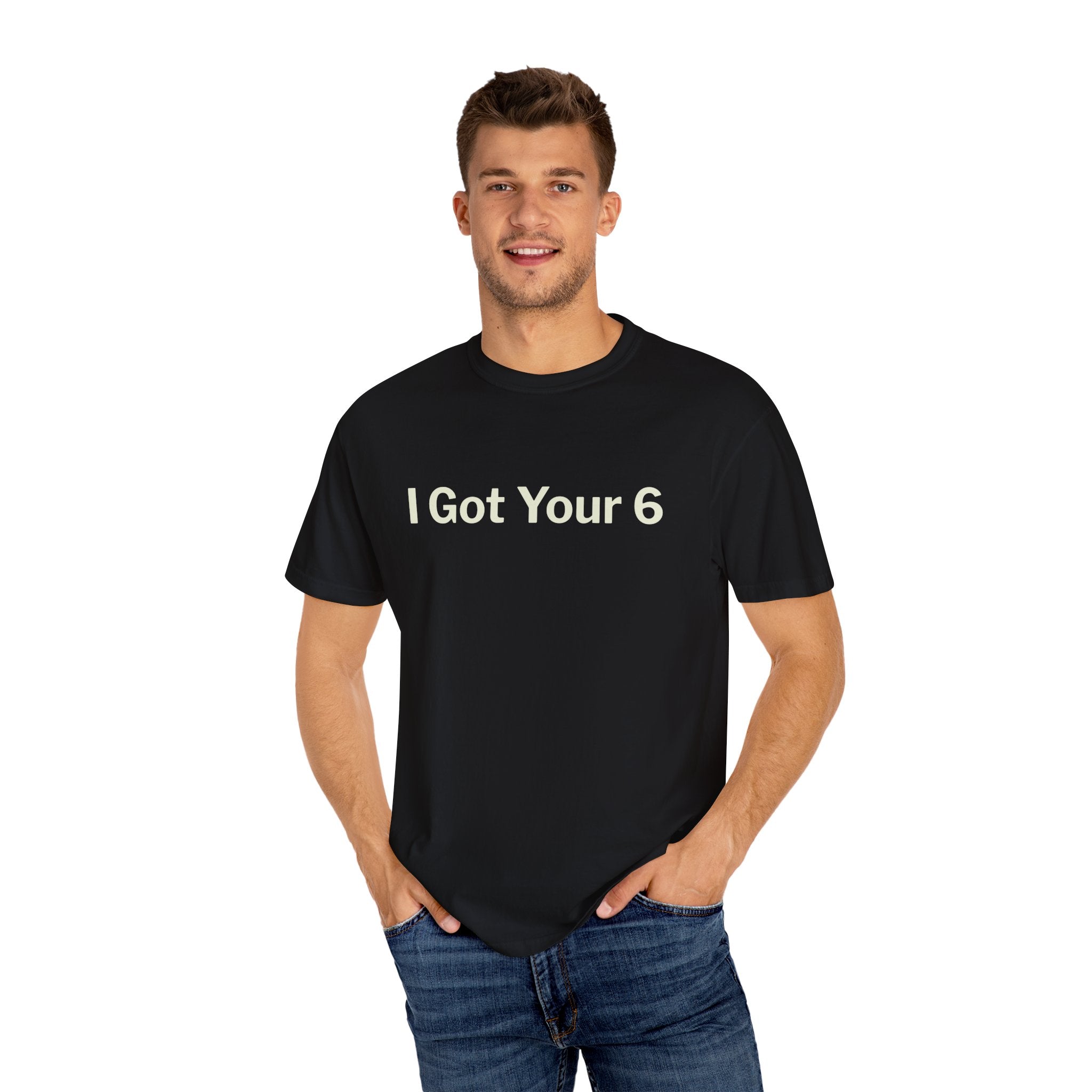 I Got Your 6 Unisex Garment-Dyed T-shirt