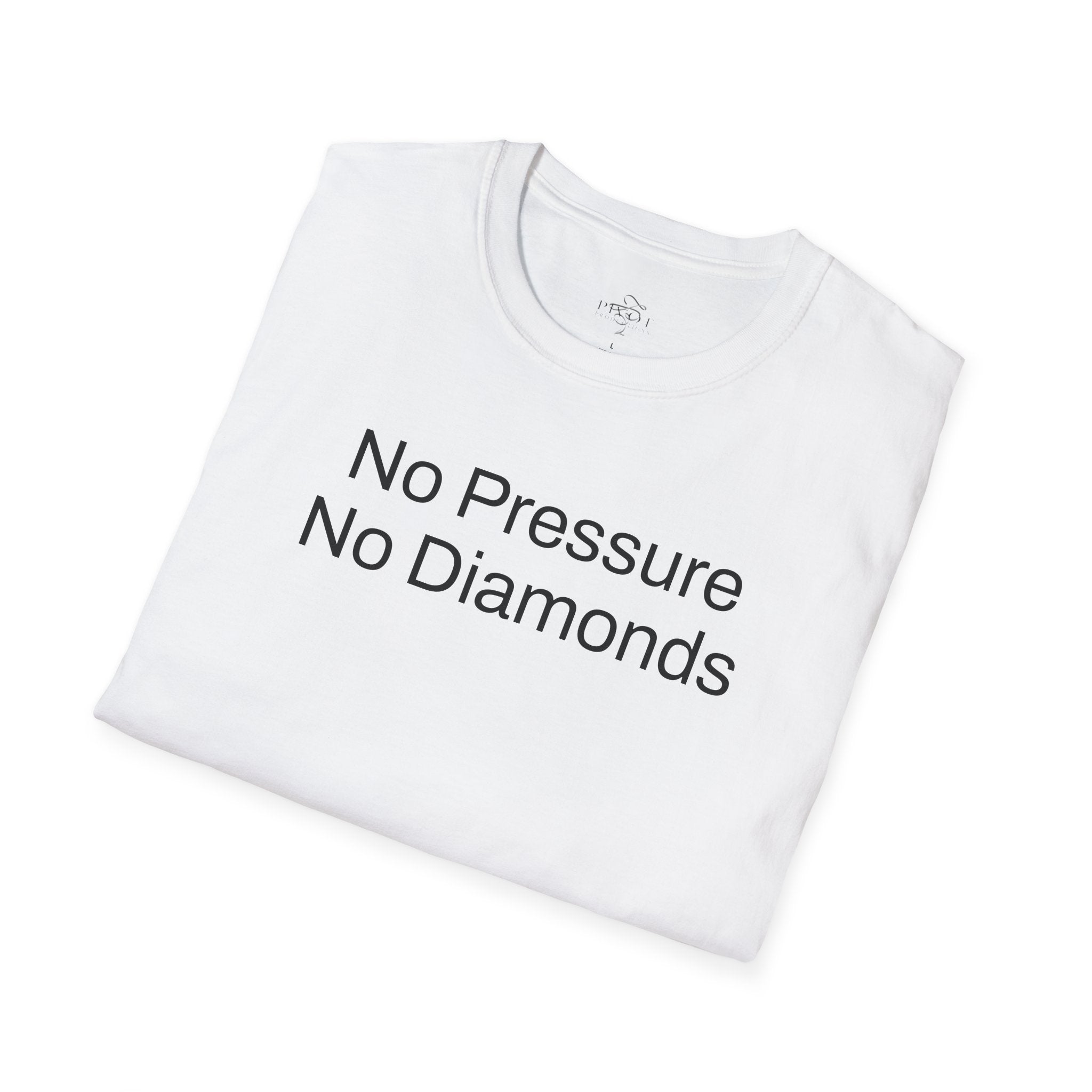 No Pressure No Diamonds Motivational Quote T-Shirt, Inspirational Gift, Casual Wear, Unisex Apparel, Everyday Style