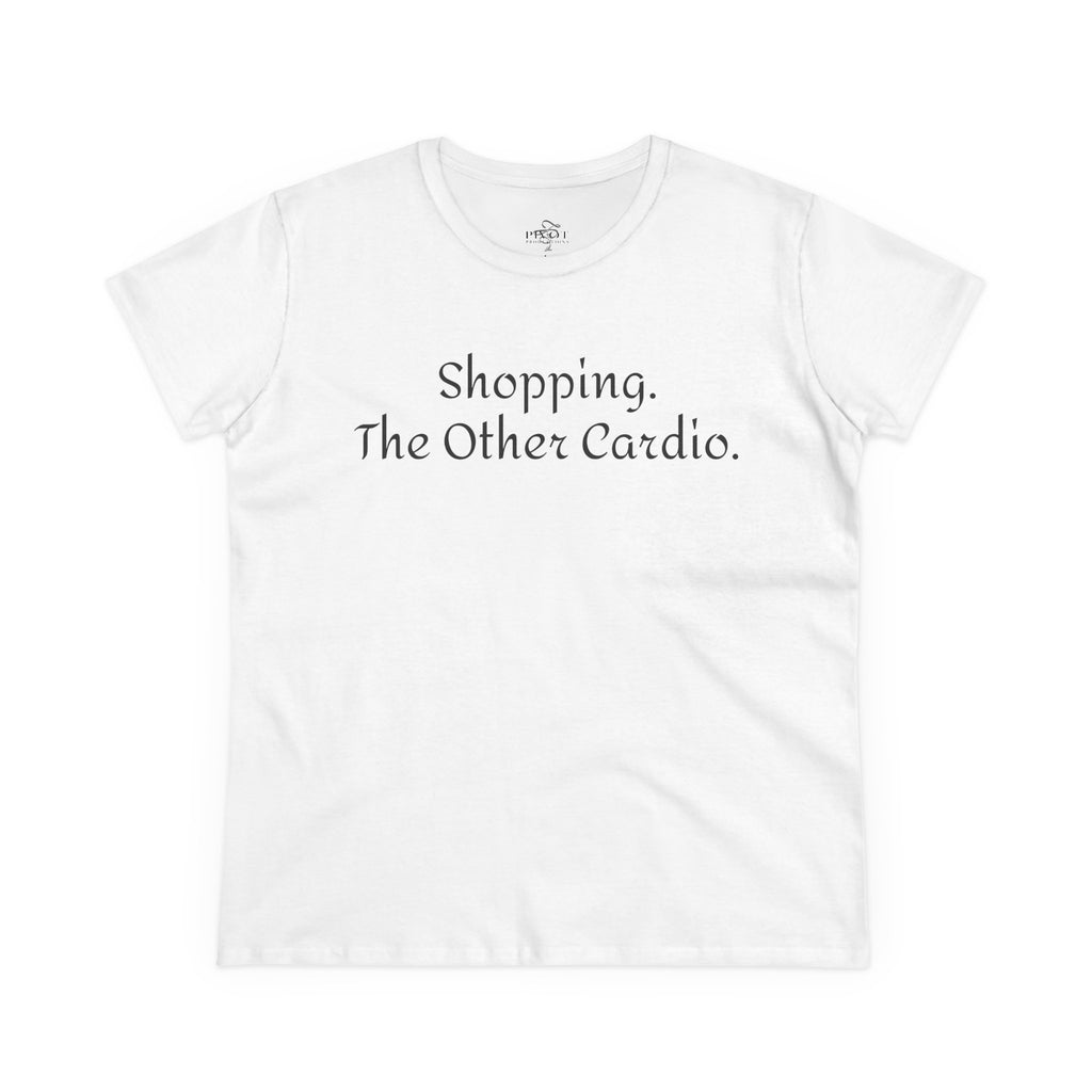 Shopping. The Other Cardio. Casual Women's Top, Gym Tee, Gift for Girlfriend, Funny Women's Shirt