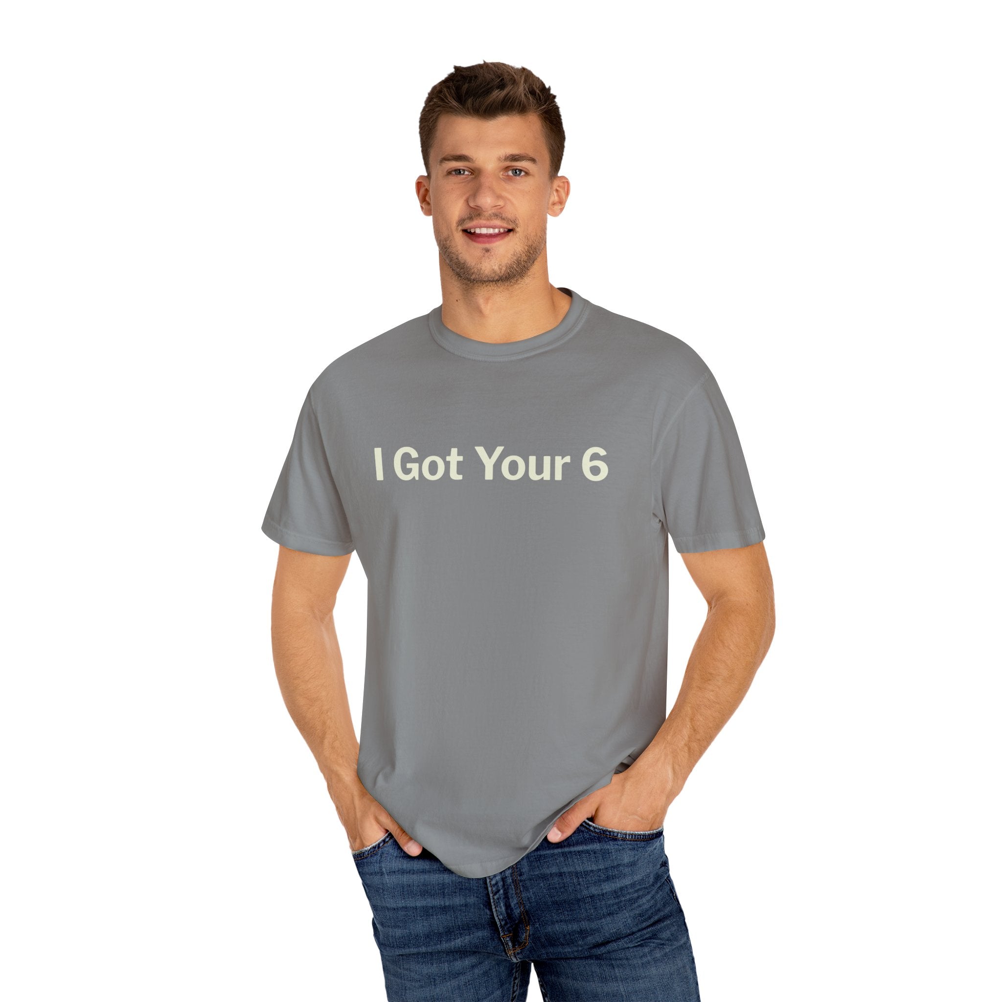 I Got Your 6 Unisex Garment-Dyed T-shirt