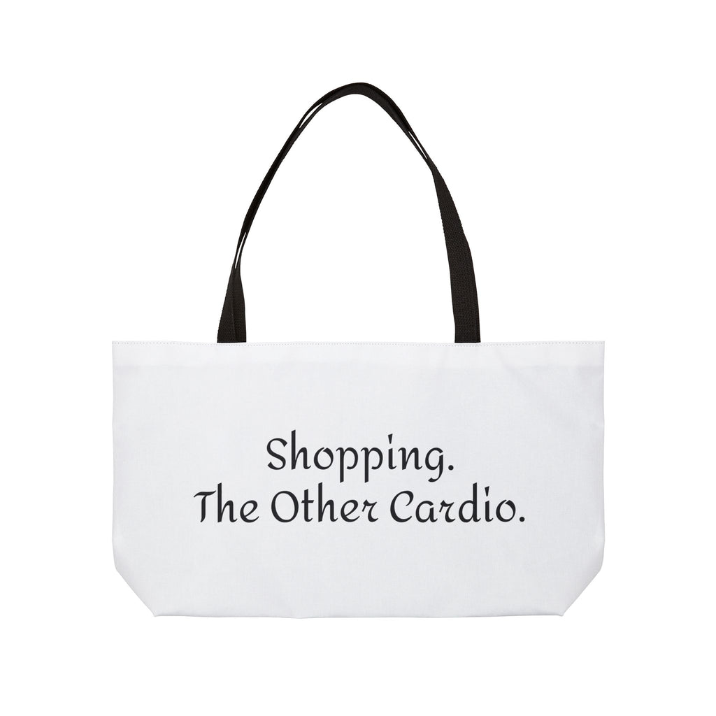 Shopping. The Other Cardio. -Witty Weekender Tote Bag