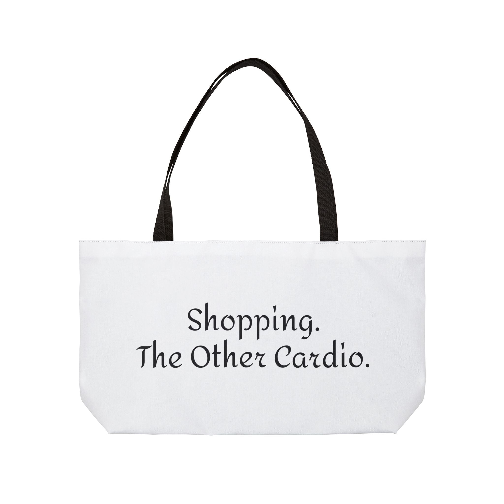 Shopping. The Other Cardio. -Witty Weekender Tote Bag