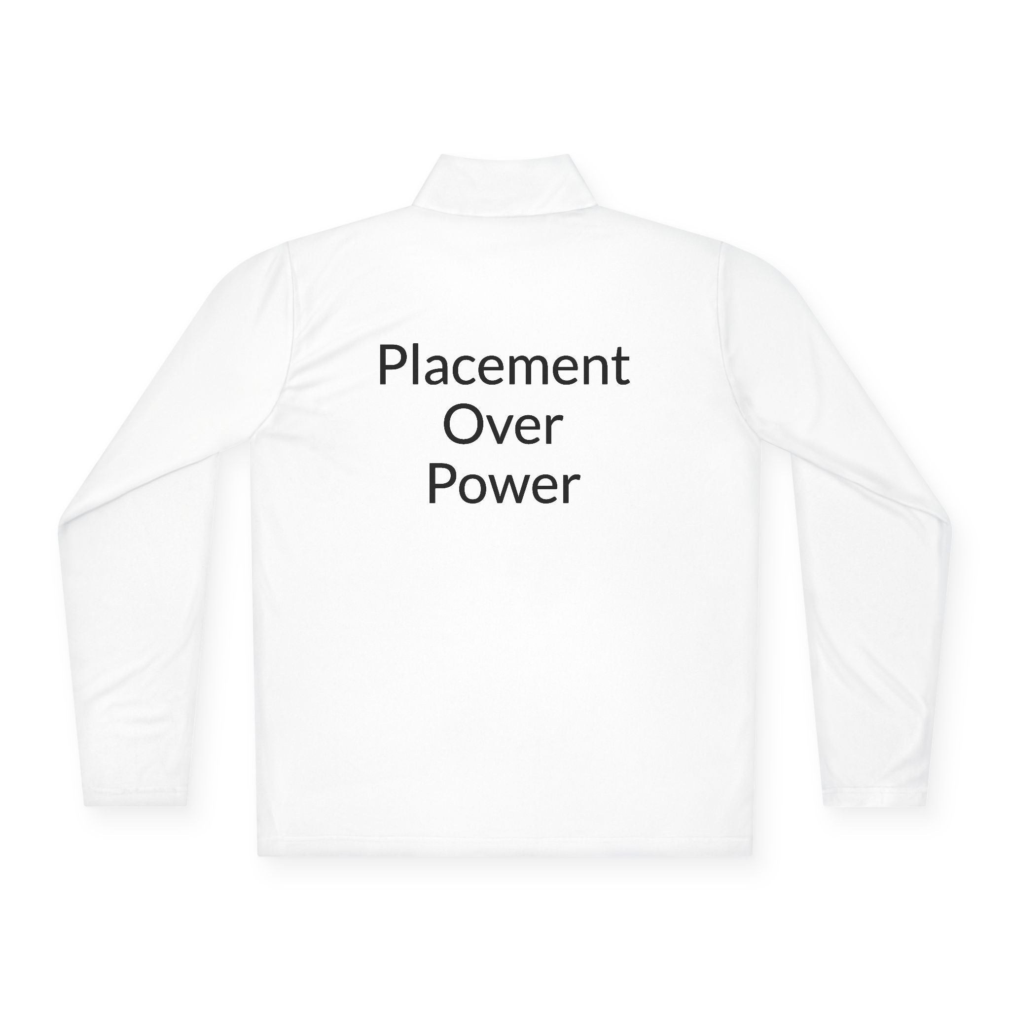 "Placement Over Power" Pickleball /Racquet Sports Enthusiasts Quarter-Zip Pullover