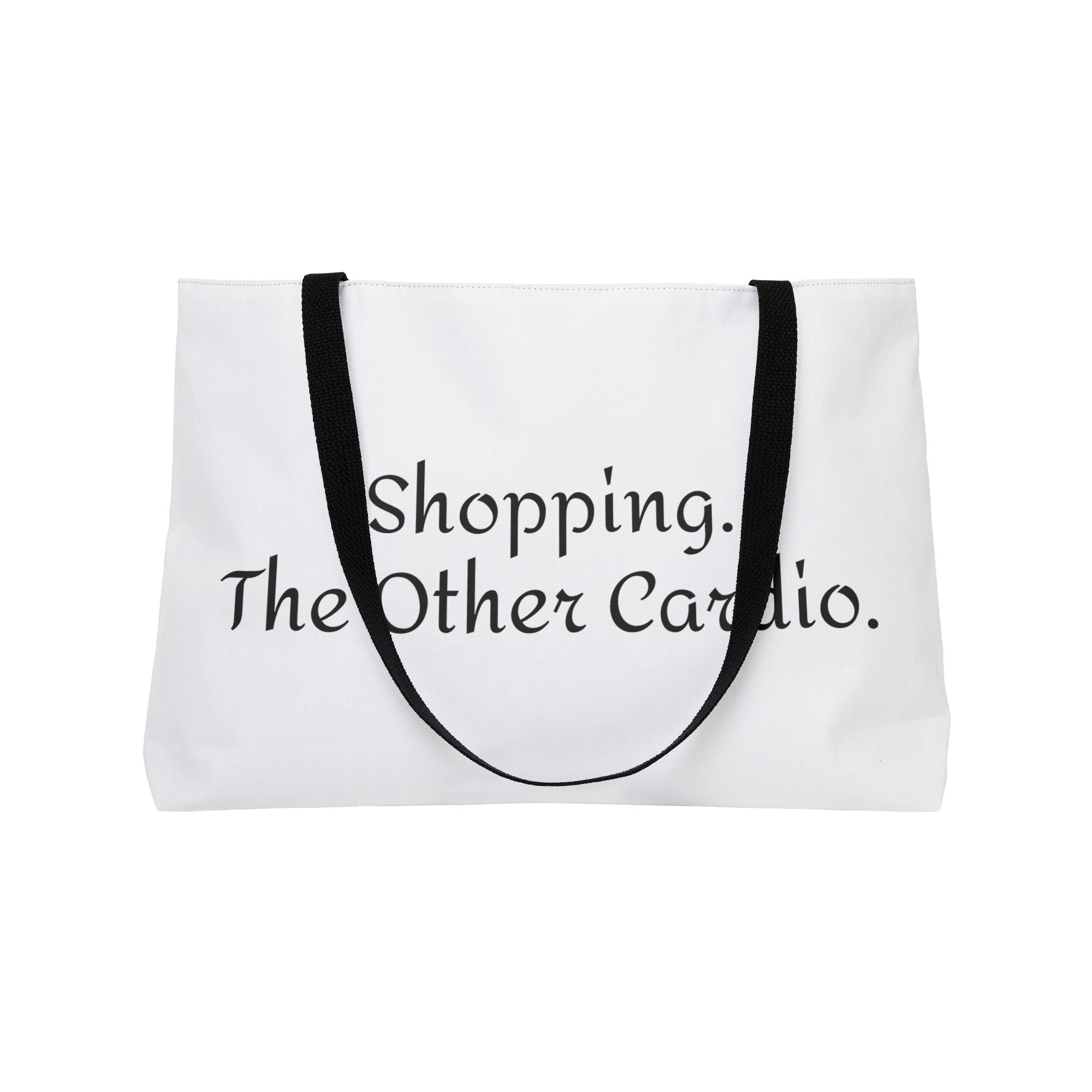 Shopping. The Other Cardio. -Witty Weekender Tote Bag
