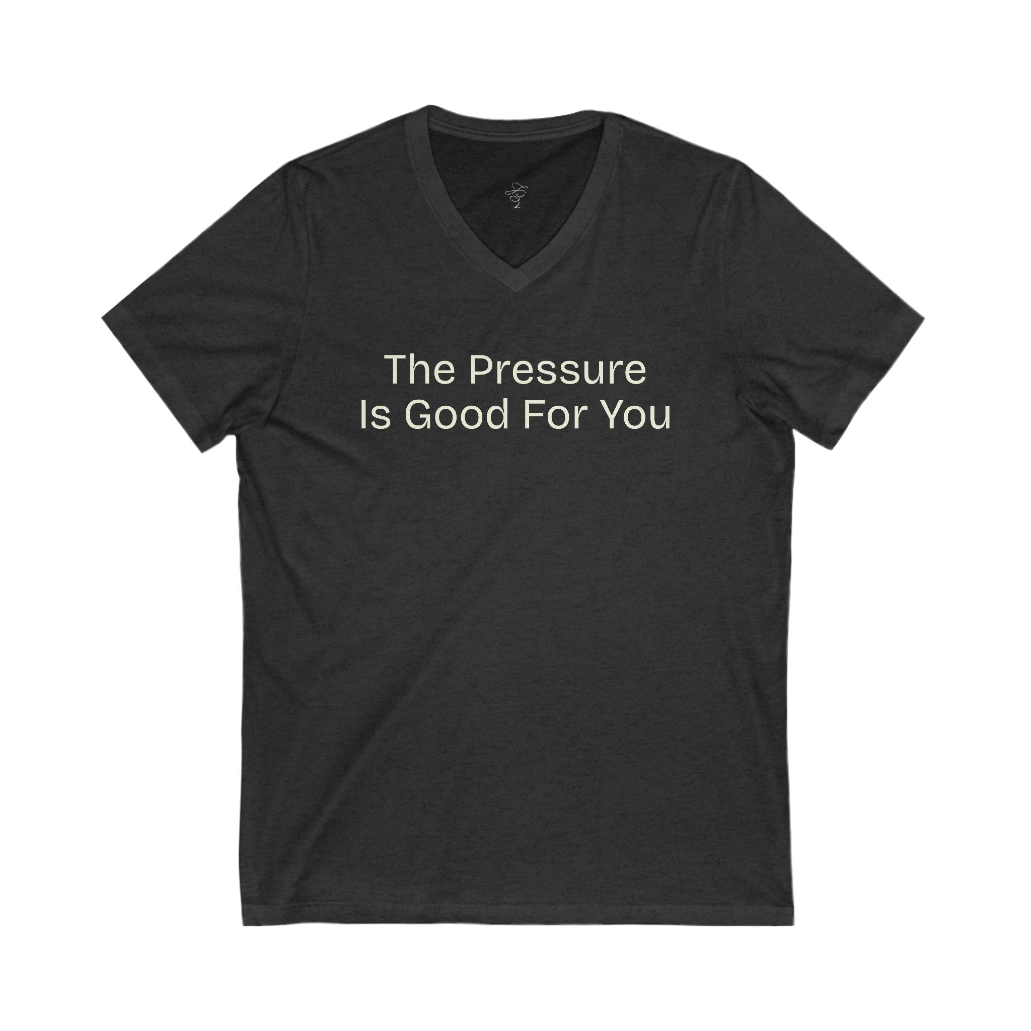 'The Pressure Is Good For You' Motivational V-Neck Tee, Unisex Shirt, Inspirational Gift, Casual Wear, Empowerment Apparel, Self-Care [...]
