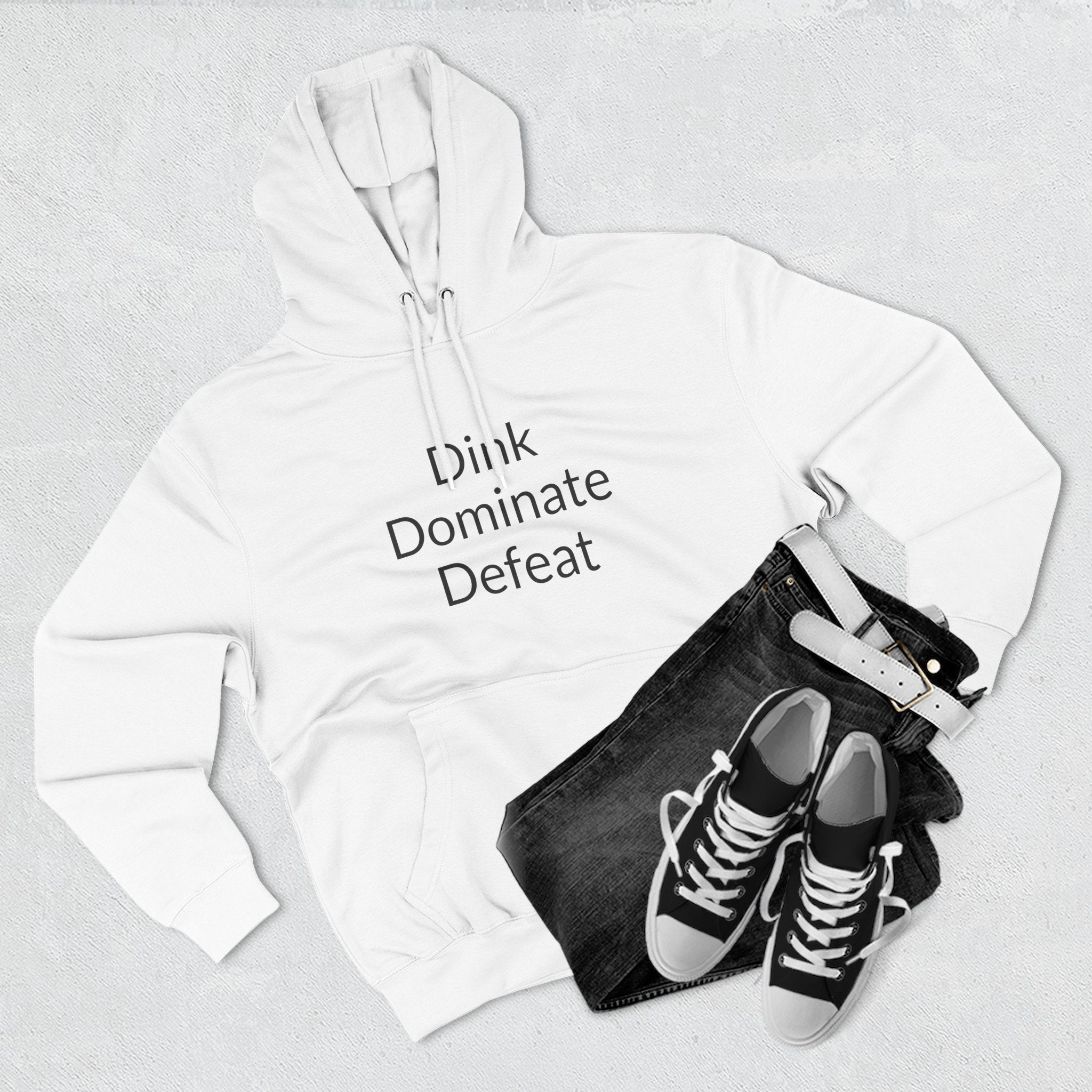 "Dink Dominate Defeat" Three-Panel Hoodie for Pickleball /Racquet Sports Enthusiasts
