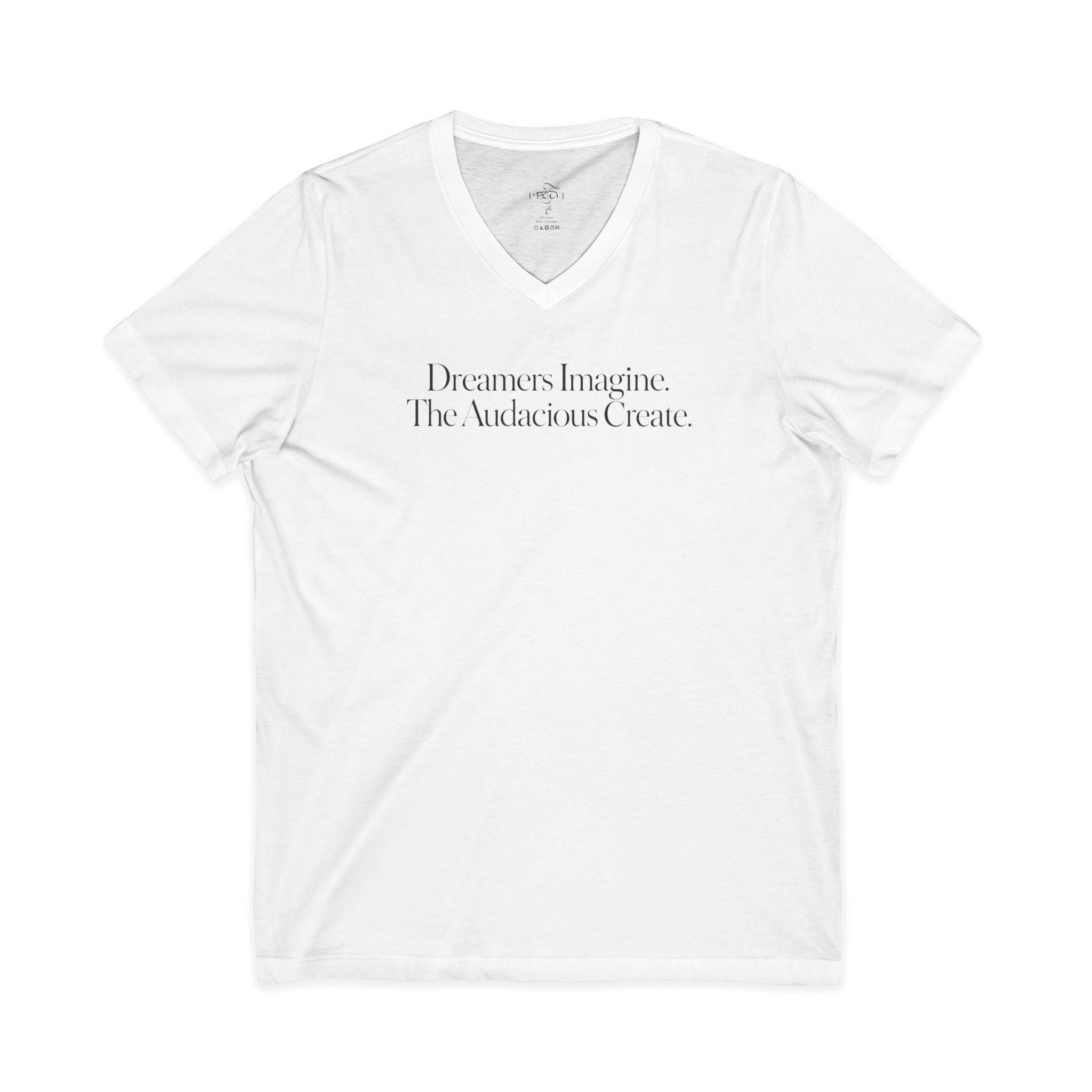 V-Neck Tee - "Dreamers Imagine. The Audacious Create." Minimalist Inspirational T-Shirt