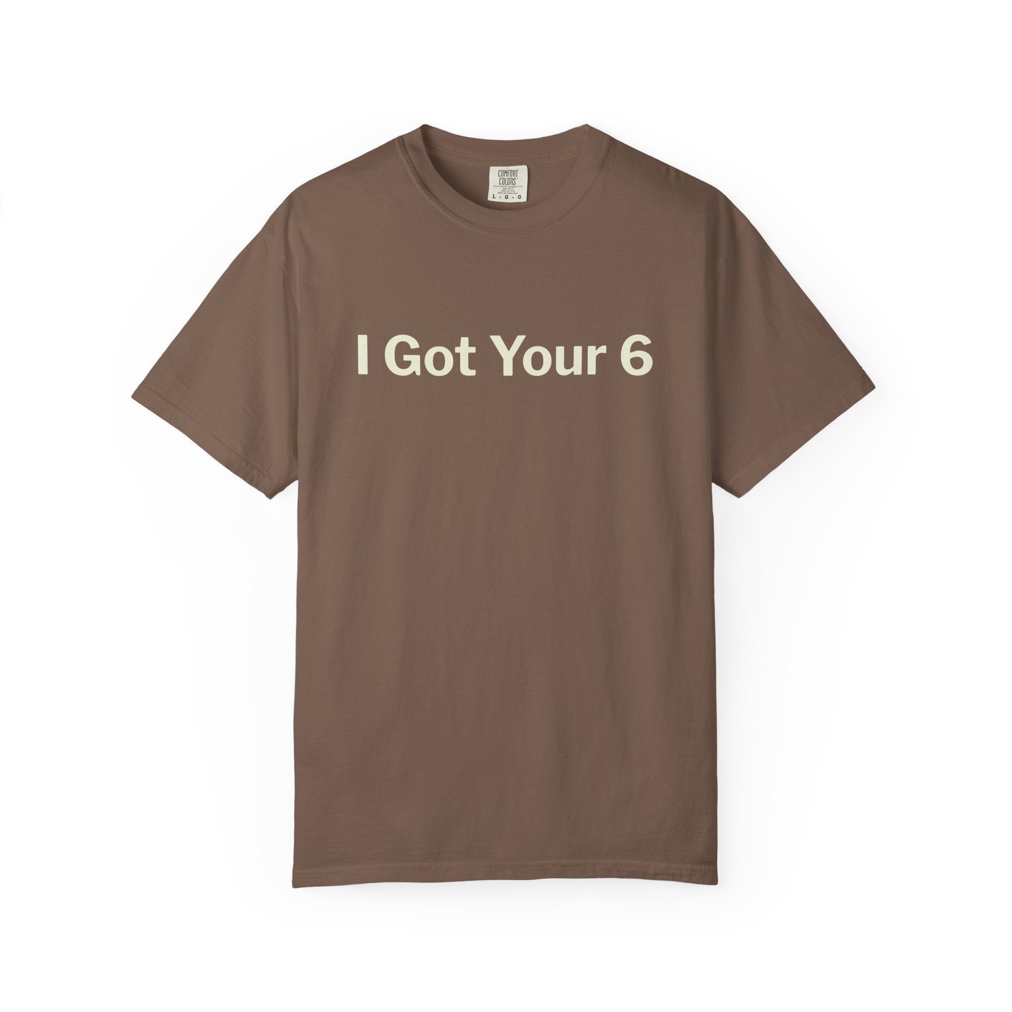 I Got Your 6 Unisex Garment-Dyed T-shirt