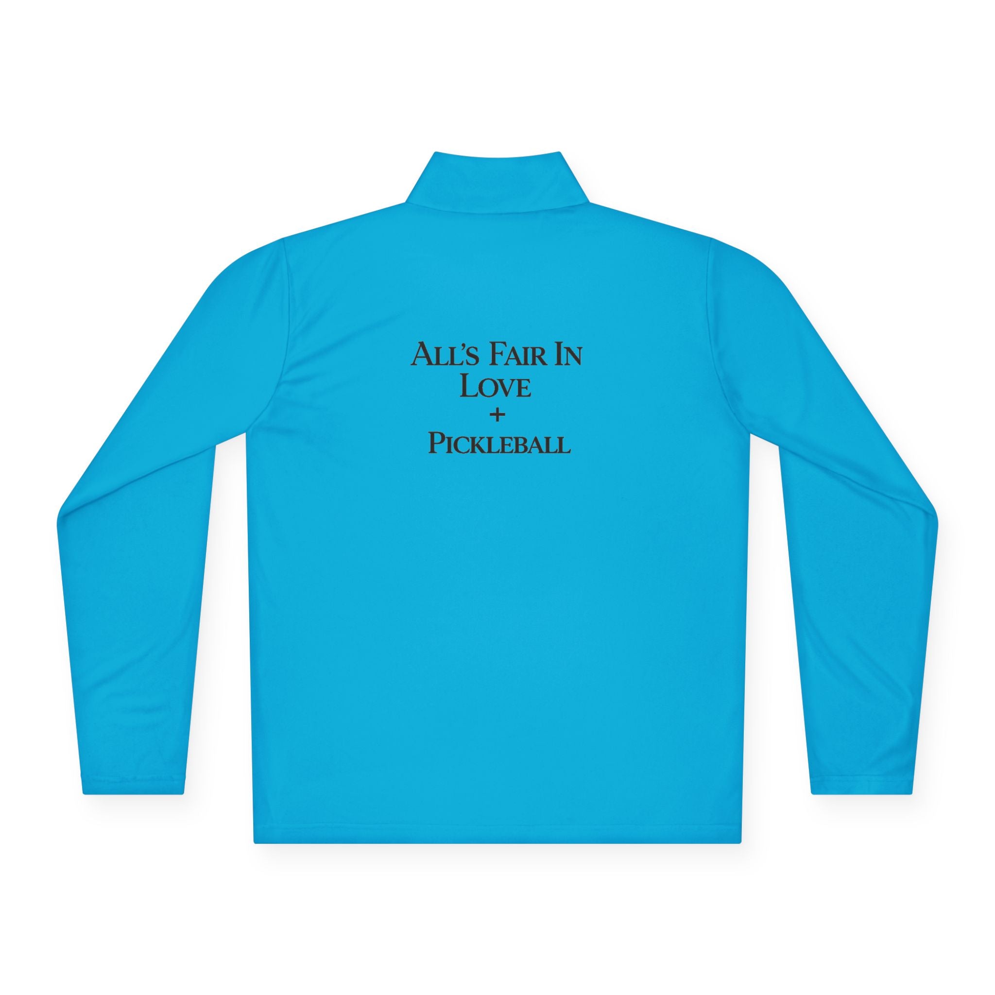 Quarter-Zip Pullover — "All's Fair In Love + Pickleball" with Small Paddle Heart Logo
