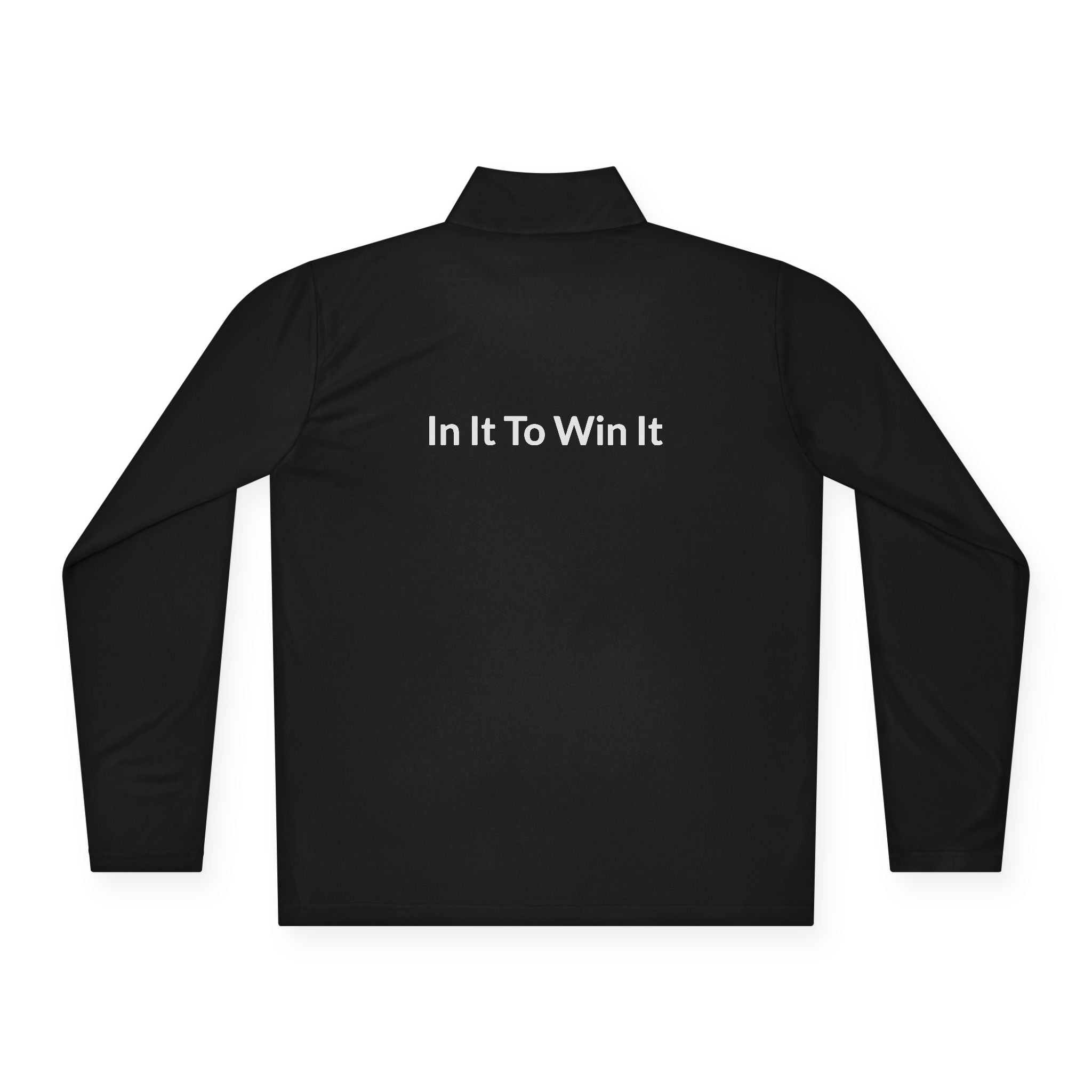 "In It To Win It" (on back) Quarter-Zip Pullover with Minimal Chest Logo