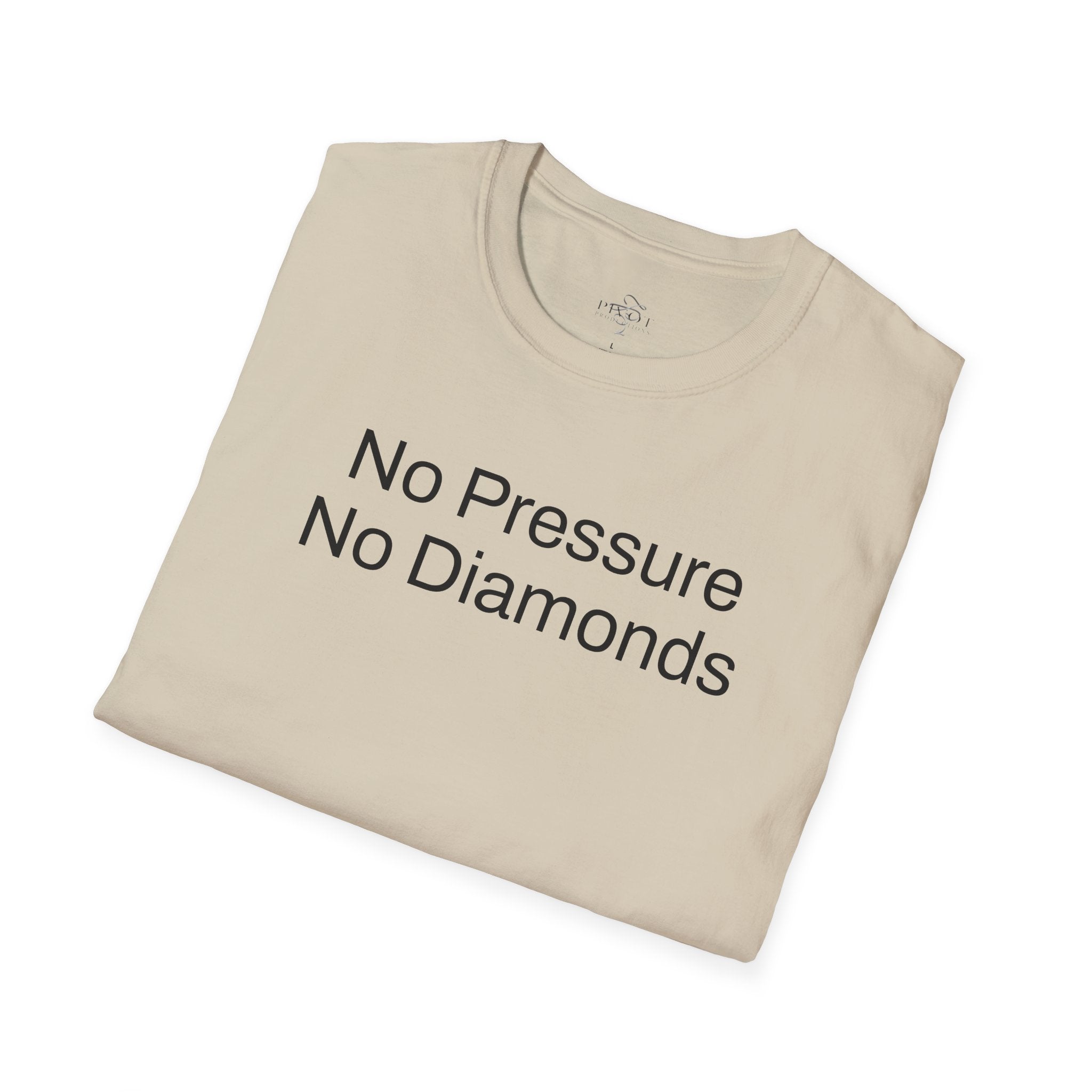 No Pressure No Diamonds Motivational Quote T-Shirt, Inspirational Gift, Casual Wear, Unisex Apparel, Everyday Style