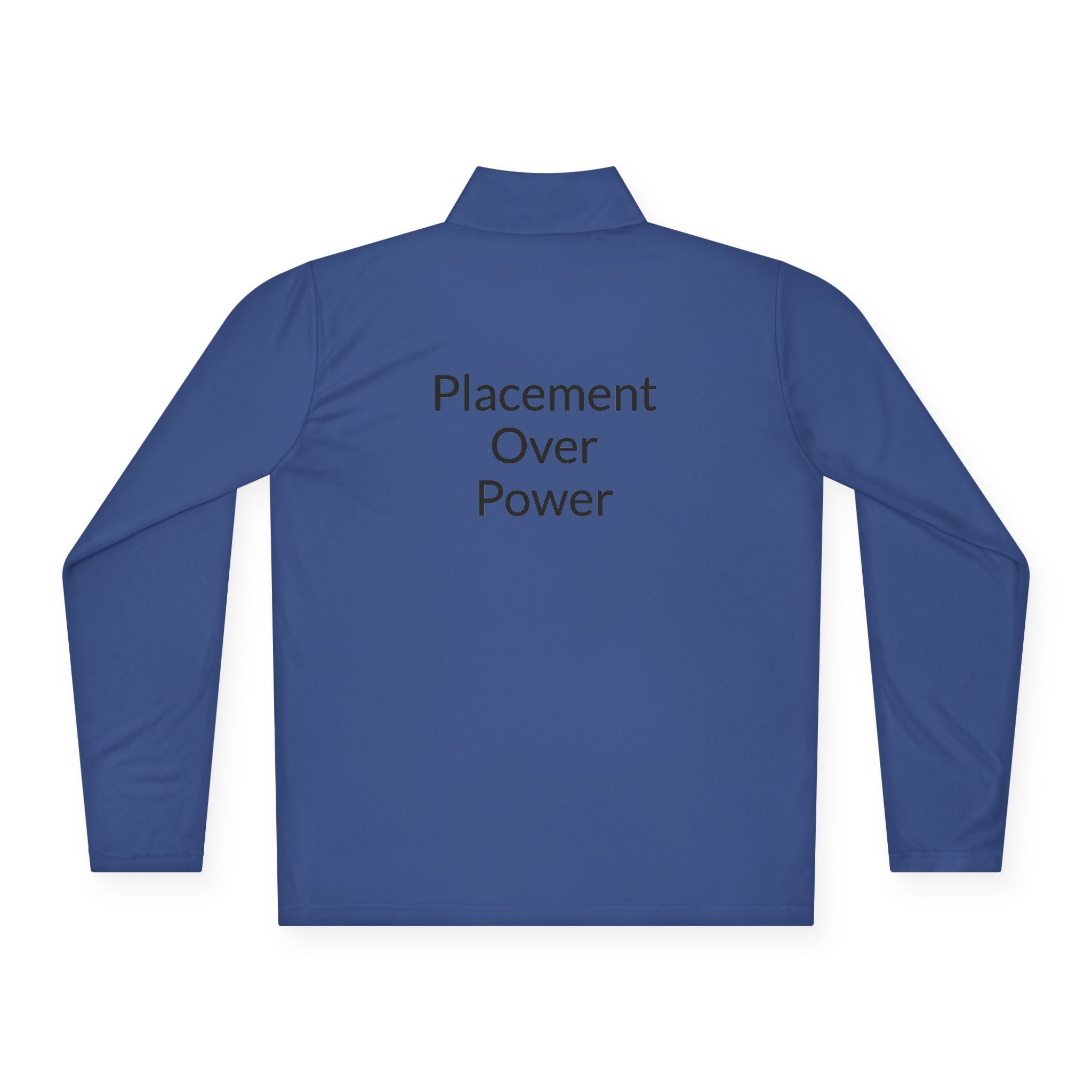 "Placement Over Power" Pickleball /Racquet Sports Enthusiasts Quarter-Zip Pullover