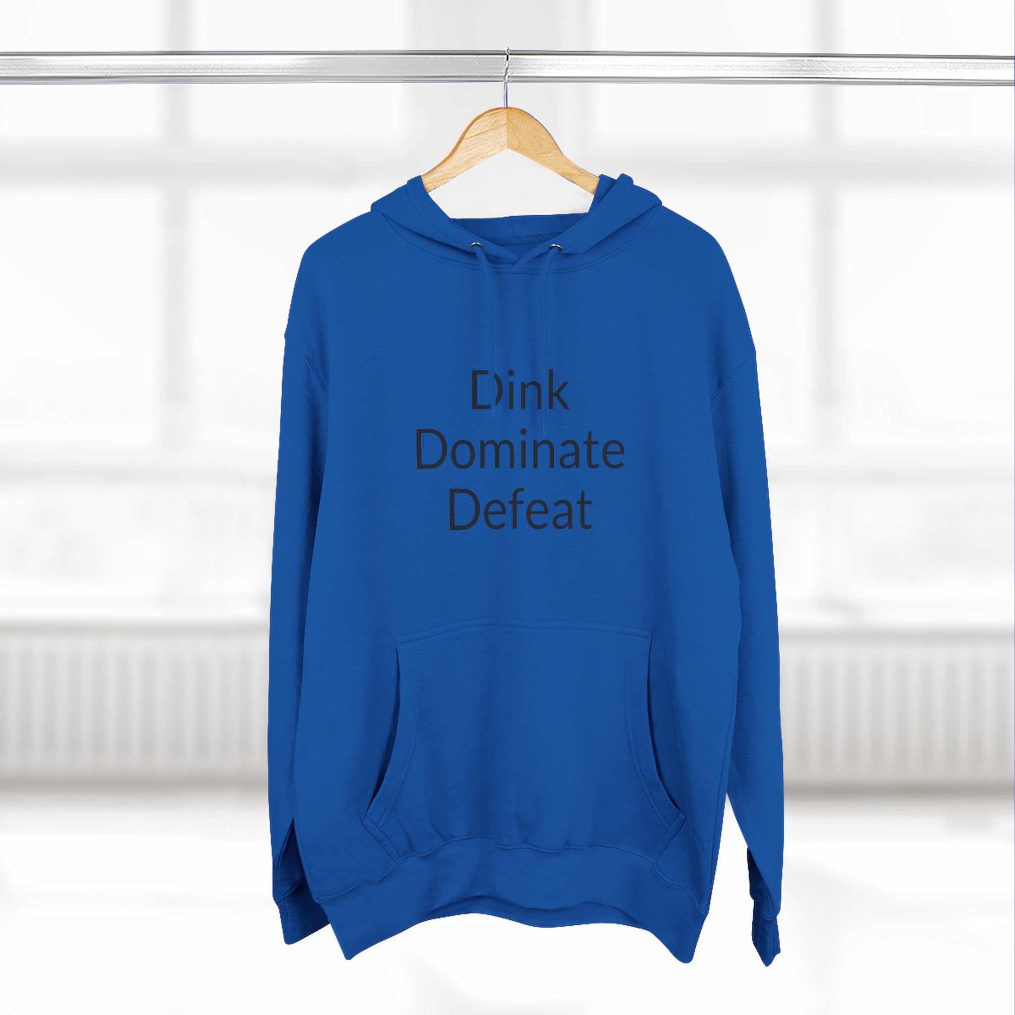 "Dink Dominate Defeat" Three-Panel Hoodie for Pickleball /Racquet Sports Enthusiasts