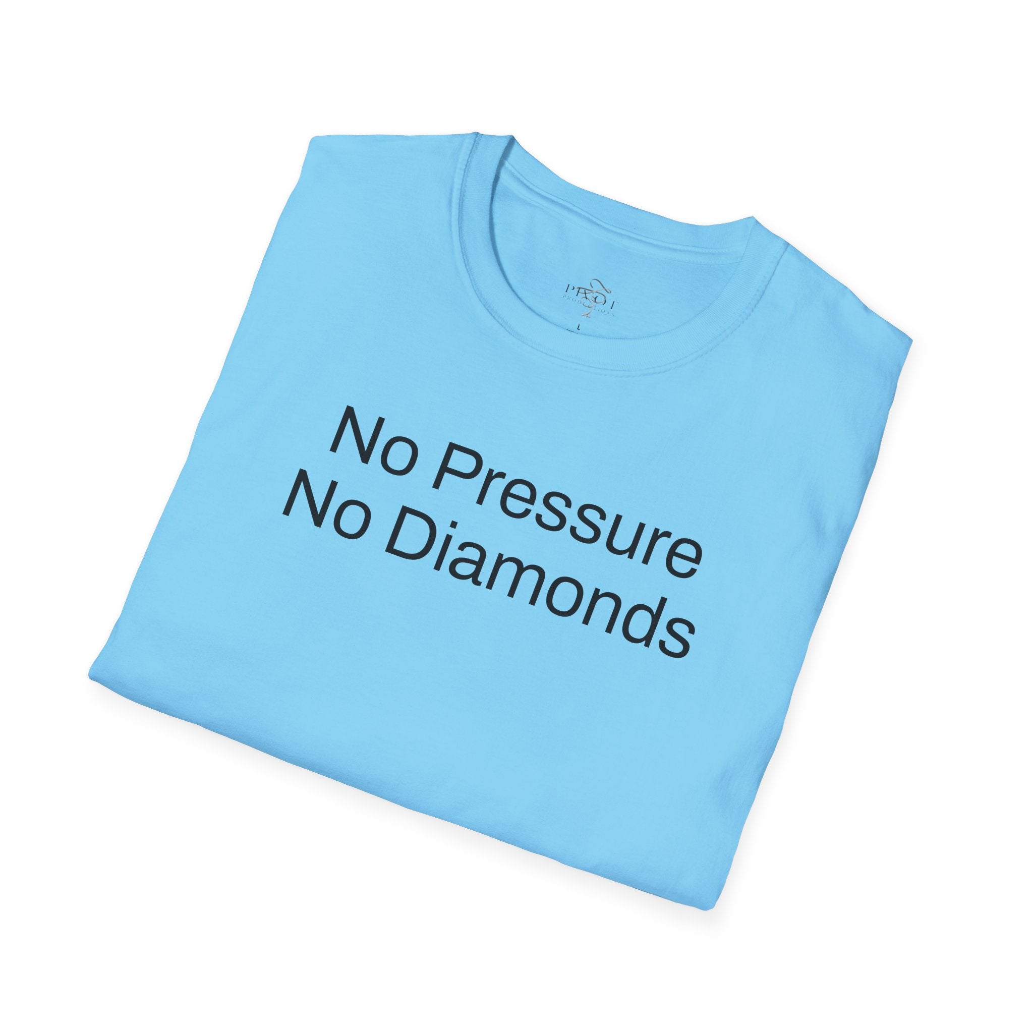 No Pressure No Diamonds Motivational Quote T-Shirt, Inspirational Gift, Casual Wear, Unisex Apparel, Everyday Style