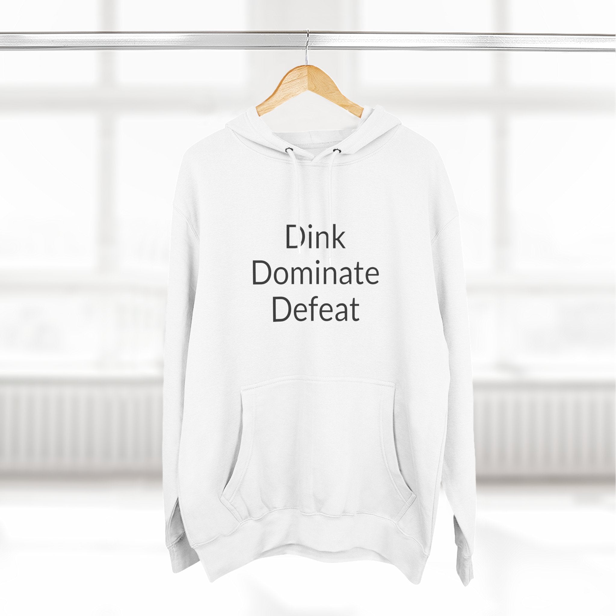 "Dink Dominate Defeat" Three-Panel Hoodie for Pickleball /Racquet Sports Enthusiasts