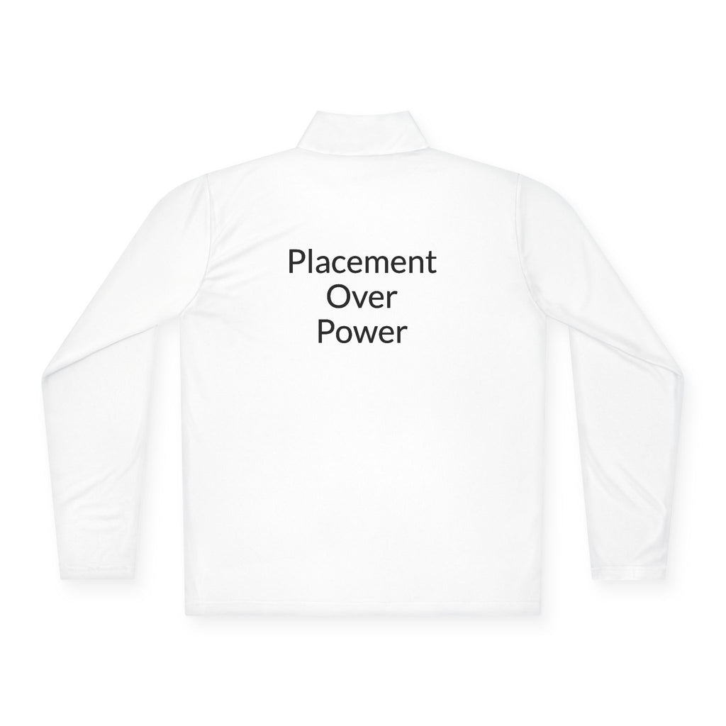 "Placement Over Power" Pickleball /Racquet Sports Enthusiasts Quarter-Zip Pullover