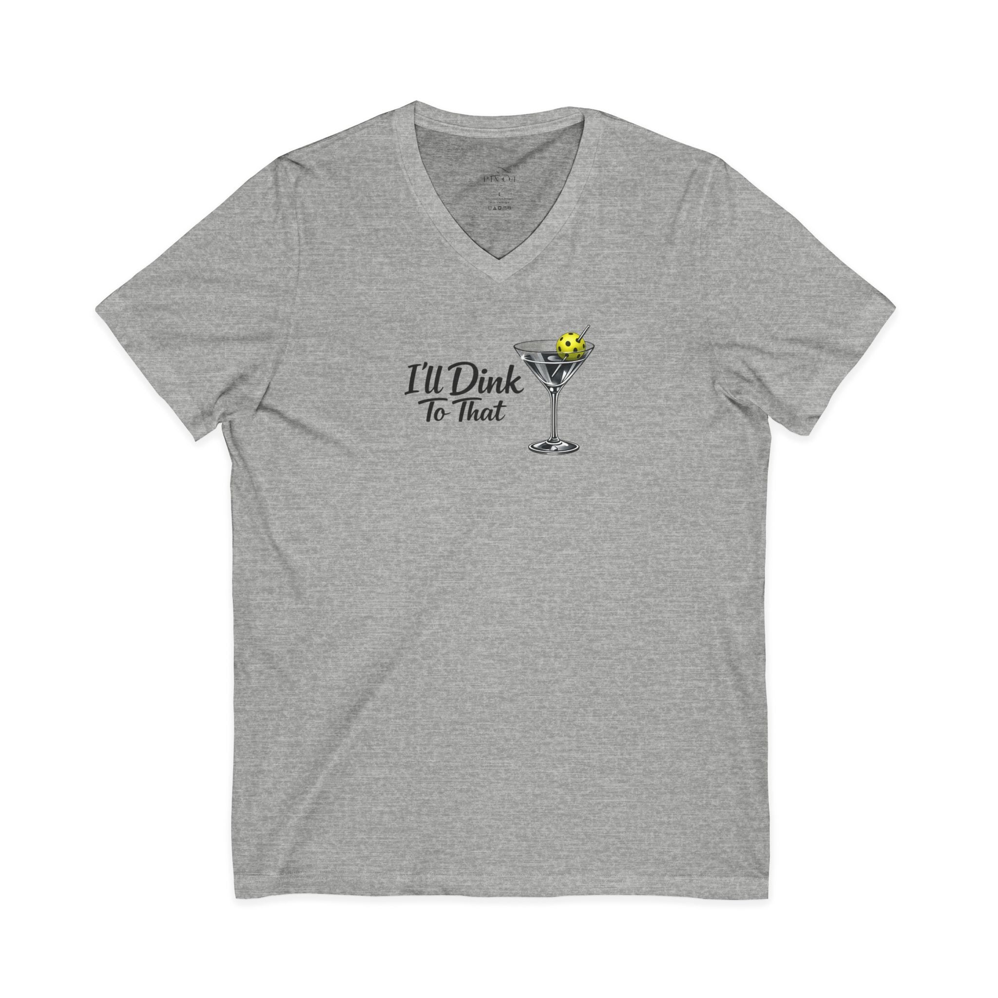 "I'll Dink To That" Pickleball V-Neck Tee —with "Dink Responsibly" and Rackets on Back