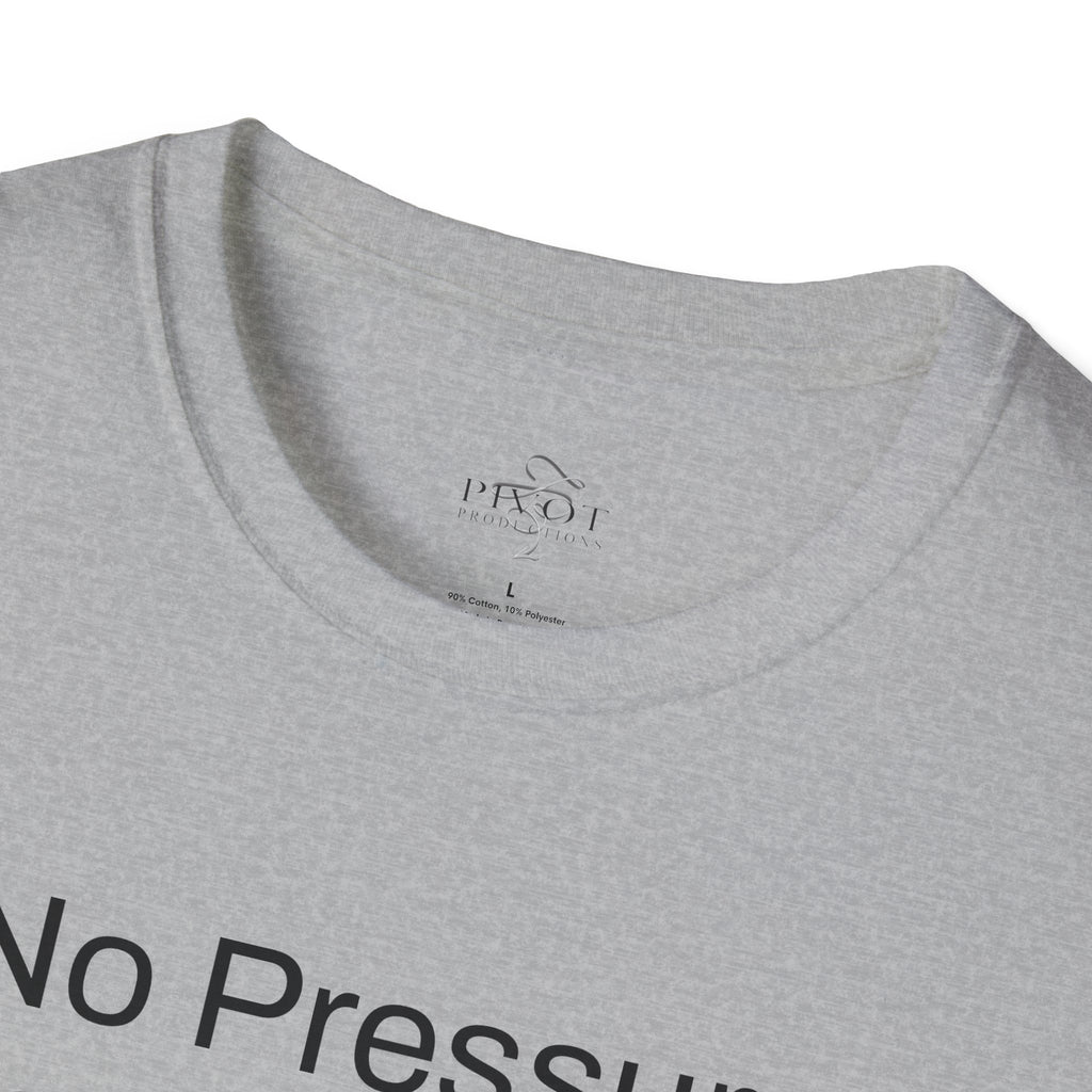 No Pressure No Diamonds Motivational Quote T-Shirt, Inspirational Gift, Casual Wear, Unisex Apparel, Everyday Style