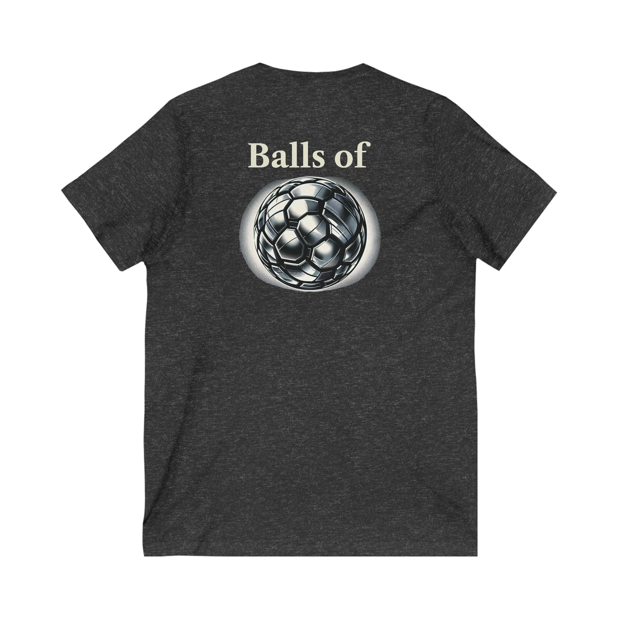 Think Big. Balls of Steel Unisex Jersey Short Sleeve V-Neck Tee