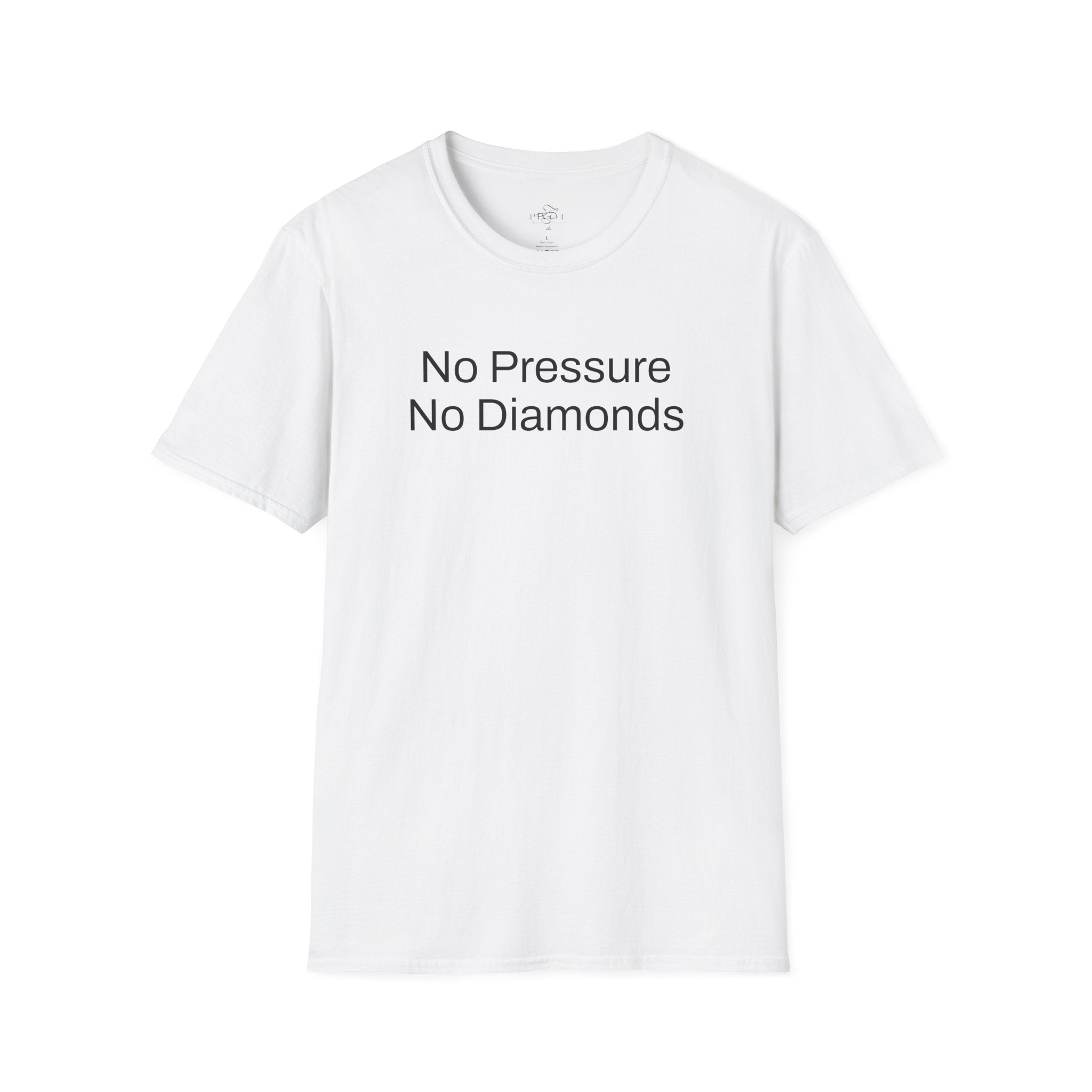 No Pressure No Diamonds Motivational Quote T-Shirt, Inspirational Gift, Casual Wear, Unisex Apparel, Everyday Style