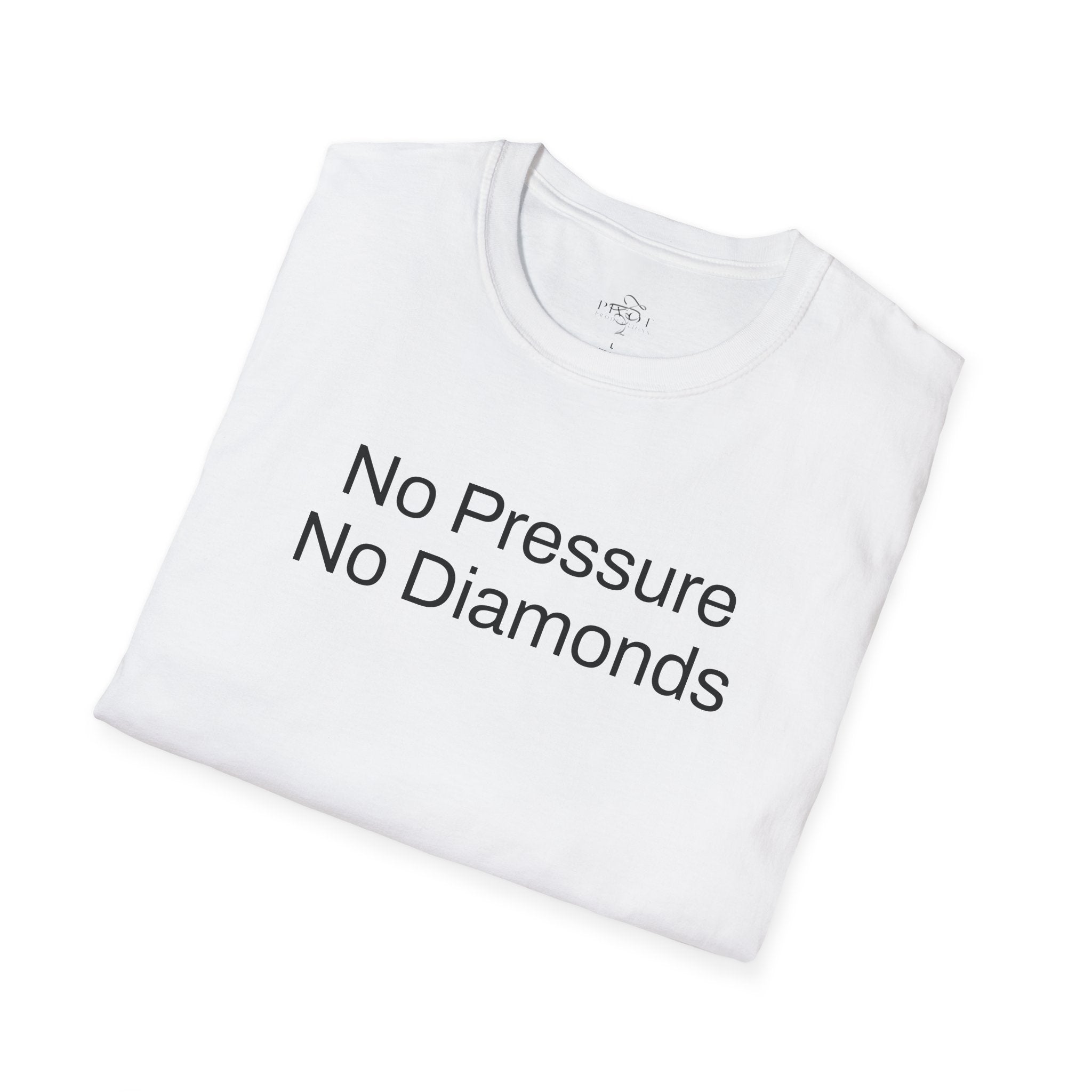 No Pressure No Diamonds Motivational Quote T-Shirt, Inspirational Gift, Casual Wear, Unisex Apparel, Everyday Style