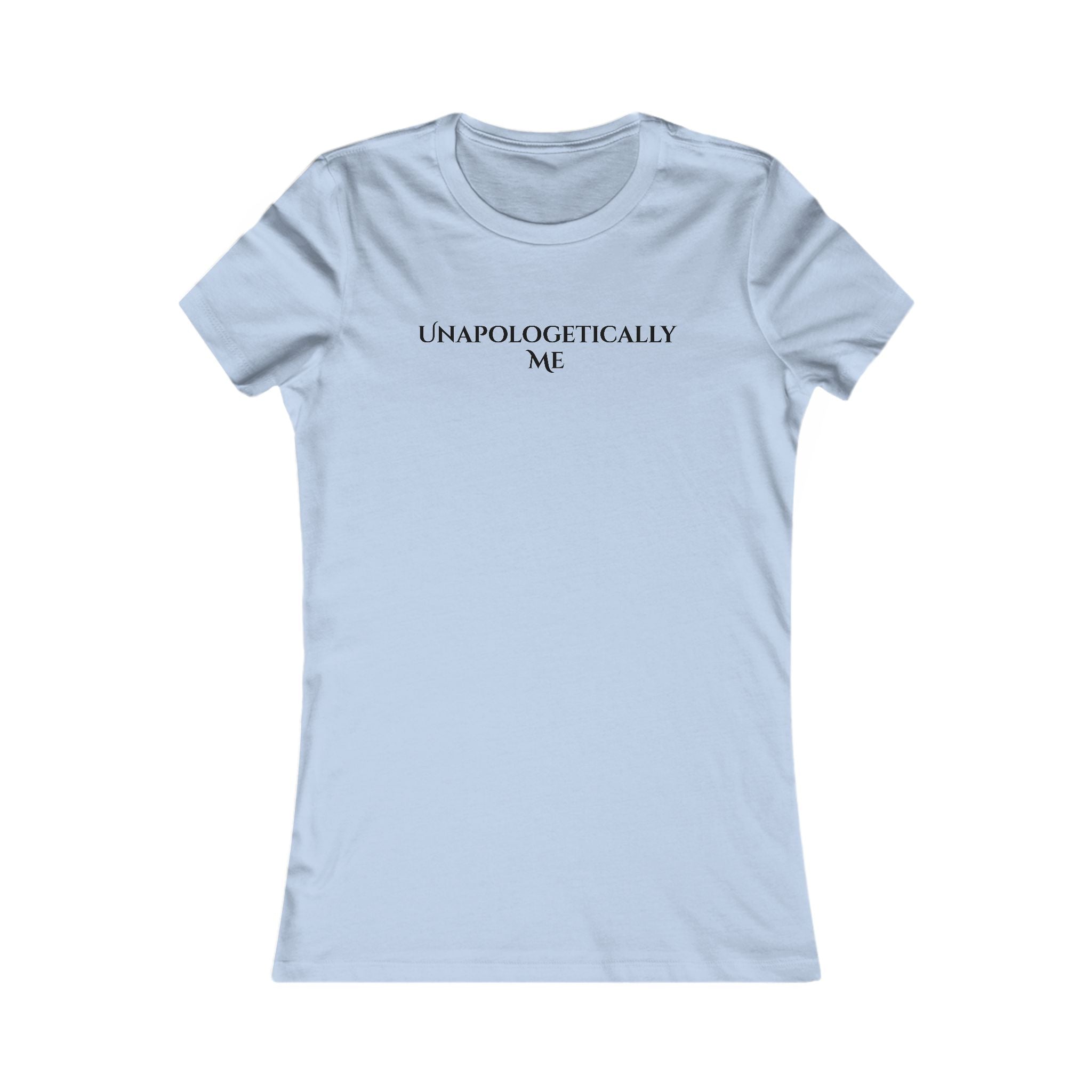 Unapologetically Me Women's Tee – Empowerment Graphic Shirt