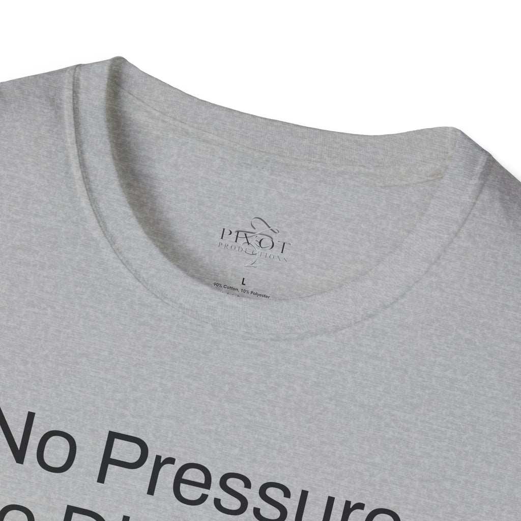 No Pressure No Diamonds Motivational Quote T-Shirt, Inspirational Gift, Casual Wear, Unisex Apparel, Everyday Style