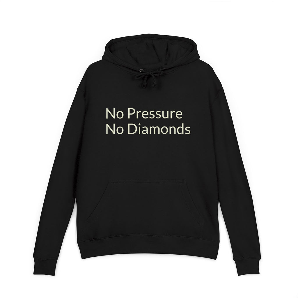 "No Pressure No Diamonds" Motivational Unisex French Terry Hoodie
