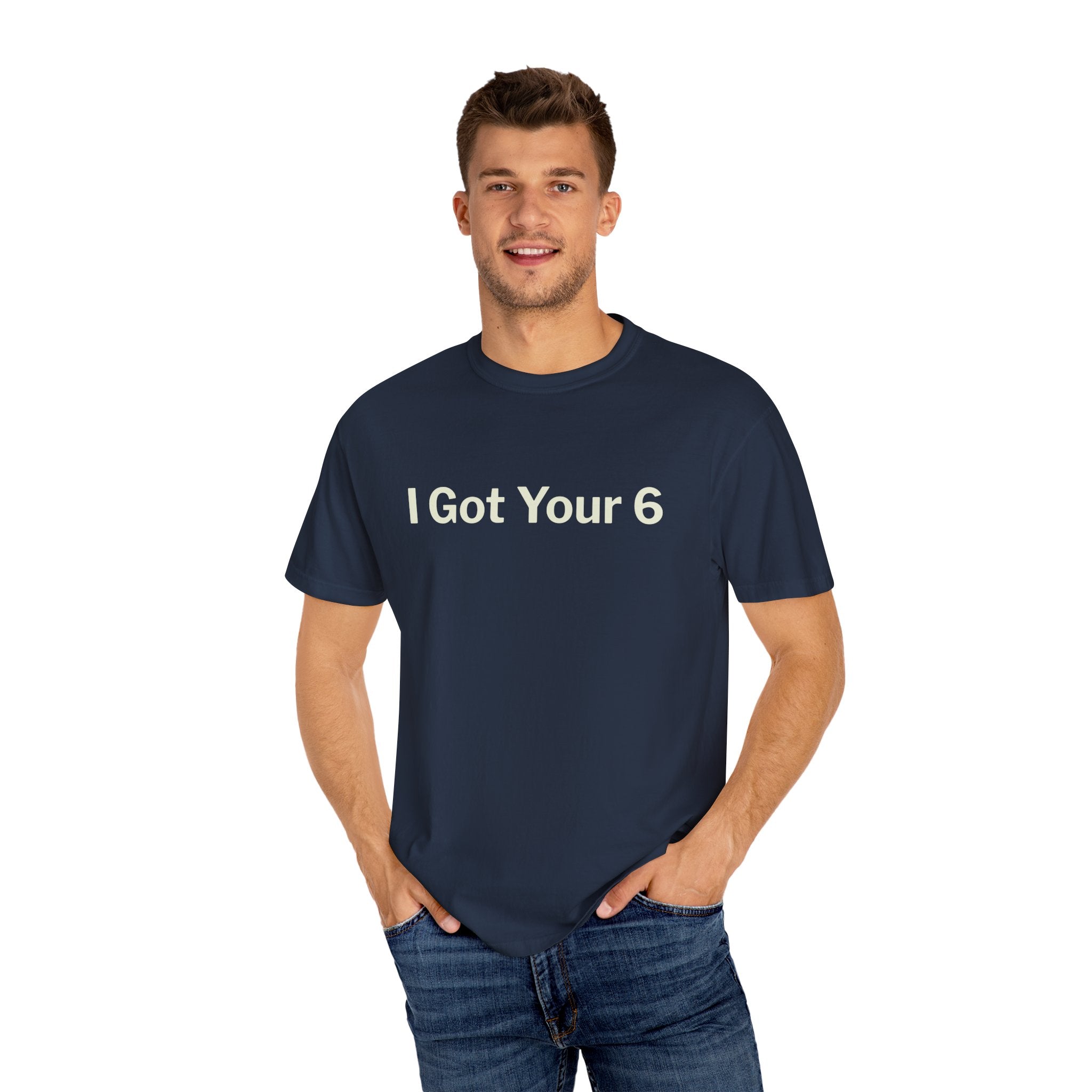 I Got Your 6 Unisex Garment-Dyed T-shirt