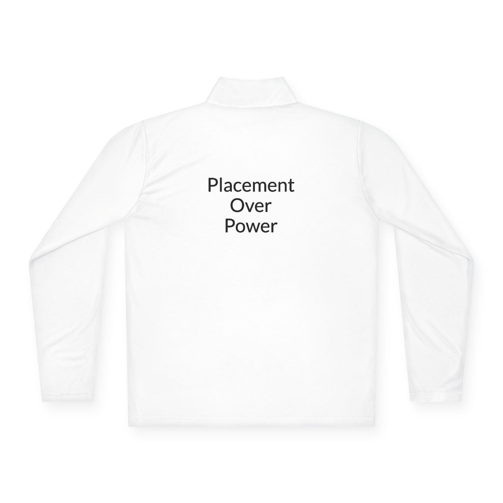 "Placement Over Power" Pickleball /Racquet Sports Enthusiasts Quarter-Zip Pullover
