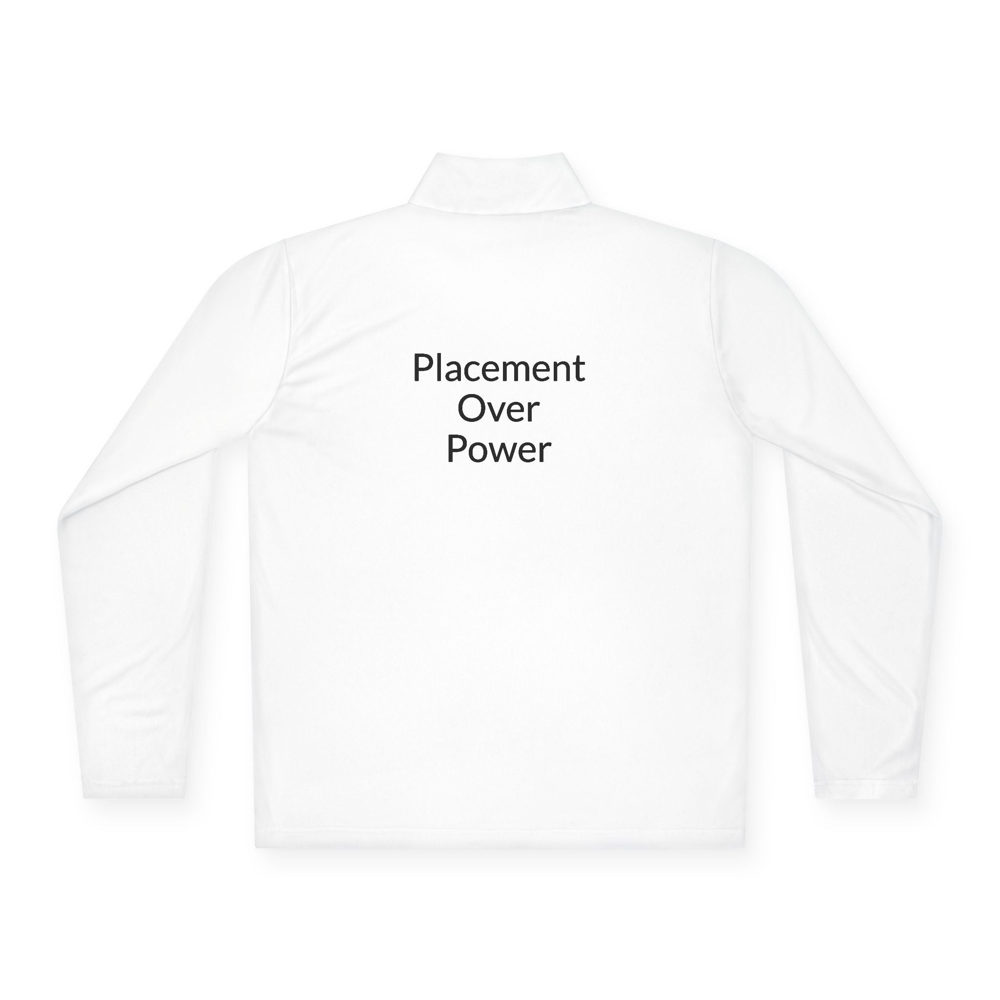 "Placement Over Power" Pickleball /Racquet Sports Enthusiasts Quarter-Zip Pullover