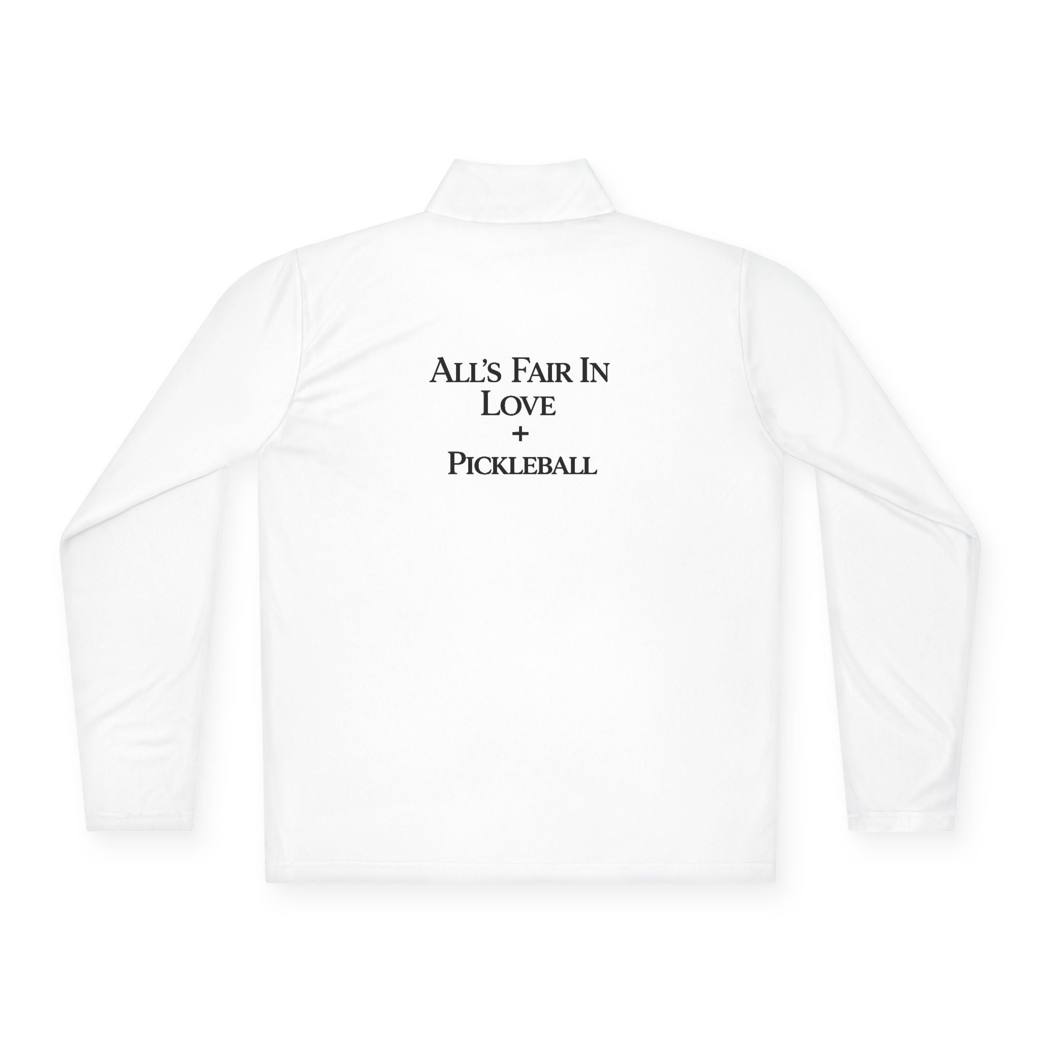 Quarter-Zip Pullover — "All's Fair In Love + Pickleball" with Small Paddle Heart Logo