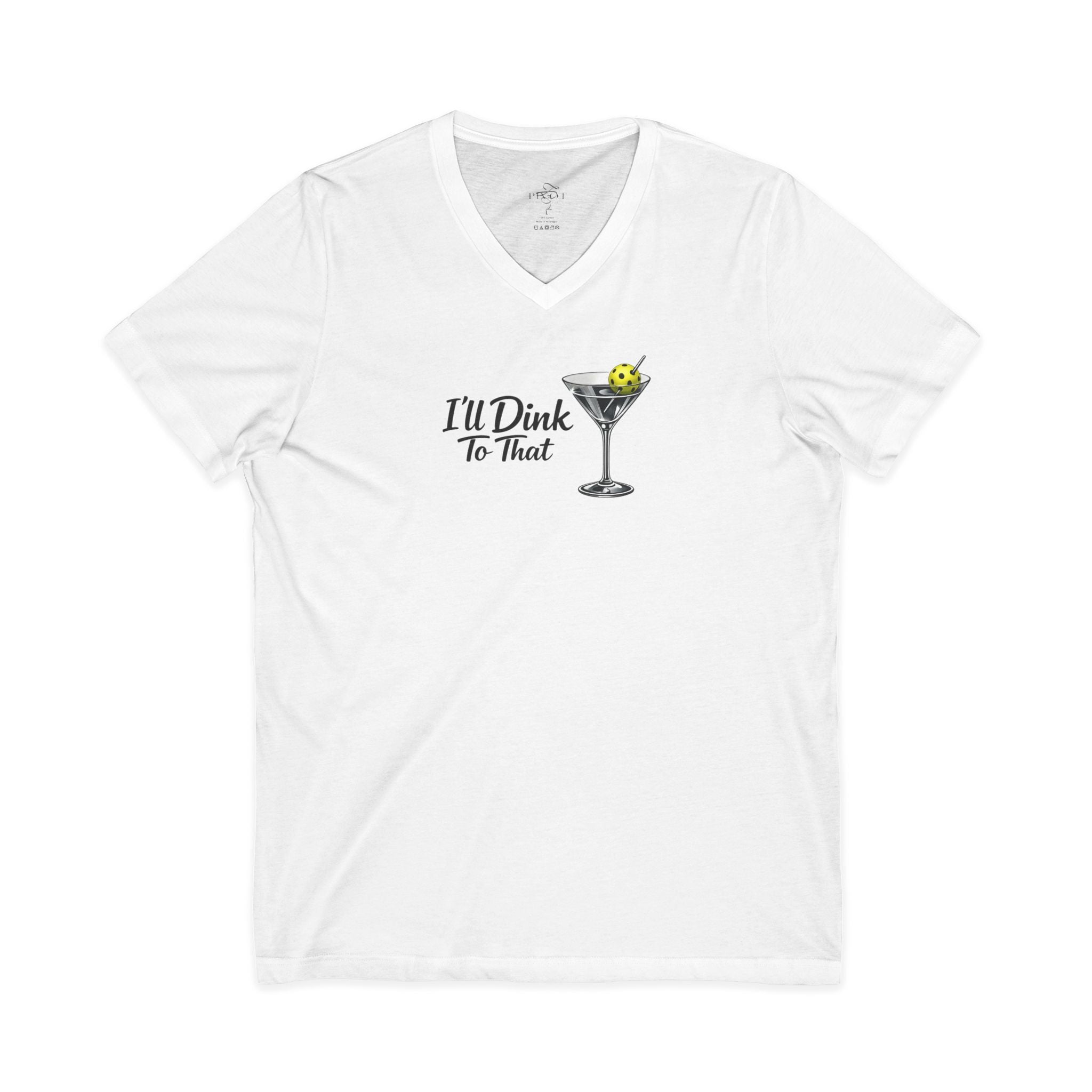 "I'll Dink To That" Pickleball V-Neck Tee —with "Dink Responsibly" and Rackets on Back