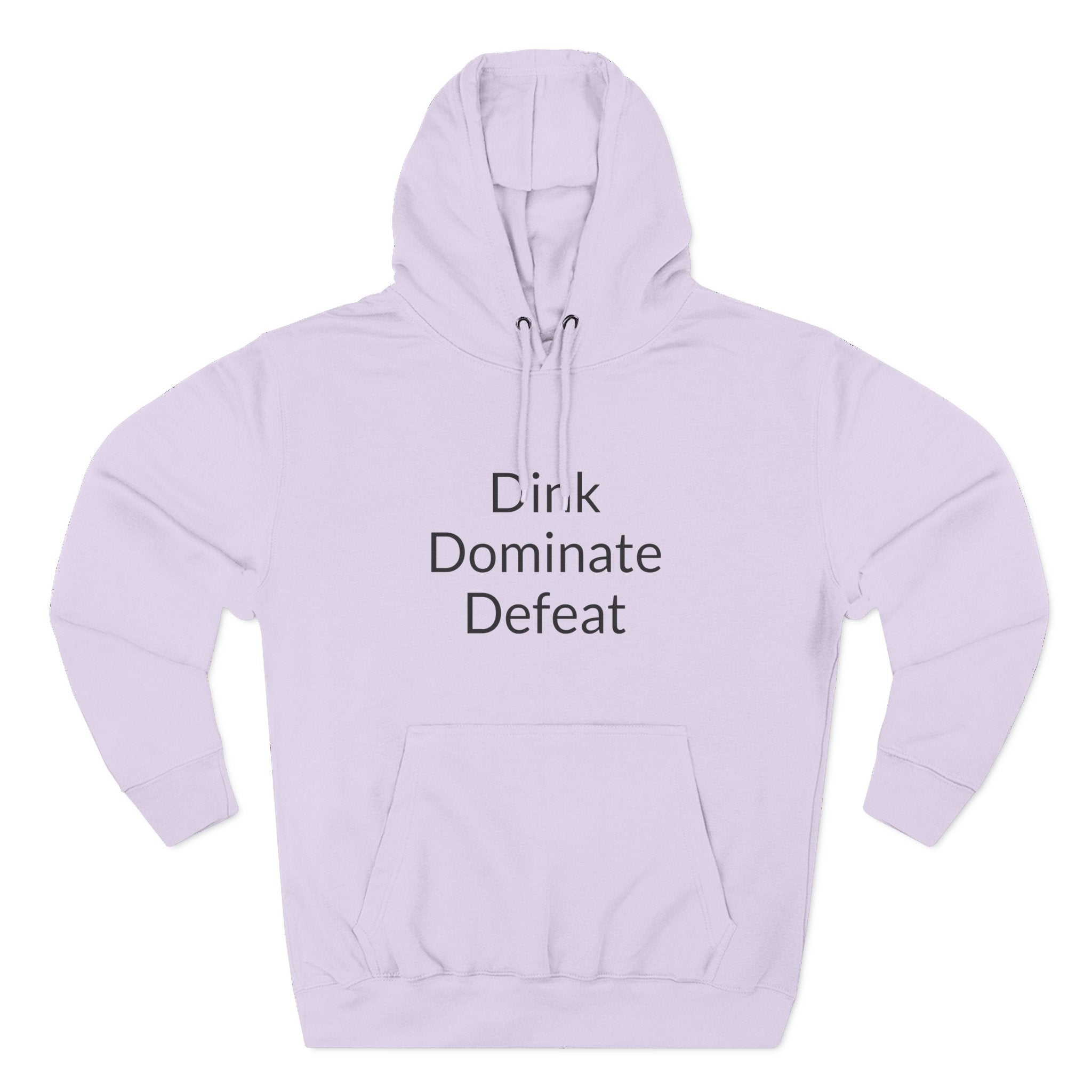 "Dink Dominate Defeat" Three-Panel Hoodie for Pickleball /Racquet Sports Enthusiasts