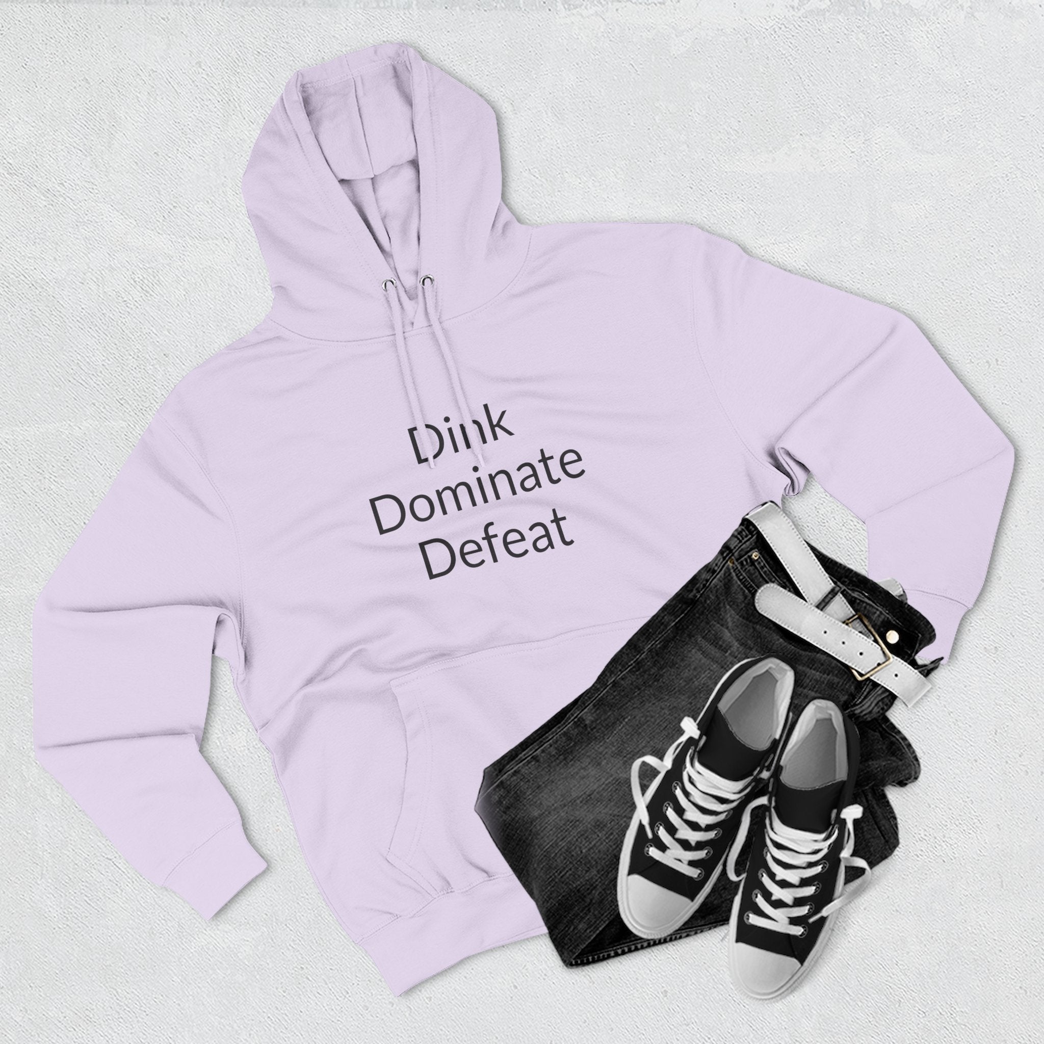"Dink Dominate Defeat" Three-Panel Hoodie for Pickleball /Racquet Sports Enthusiasts
