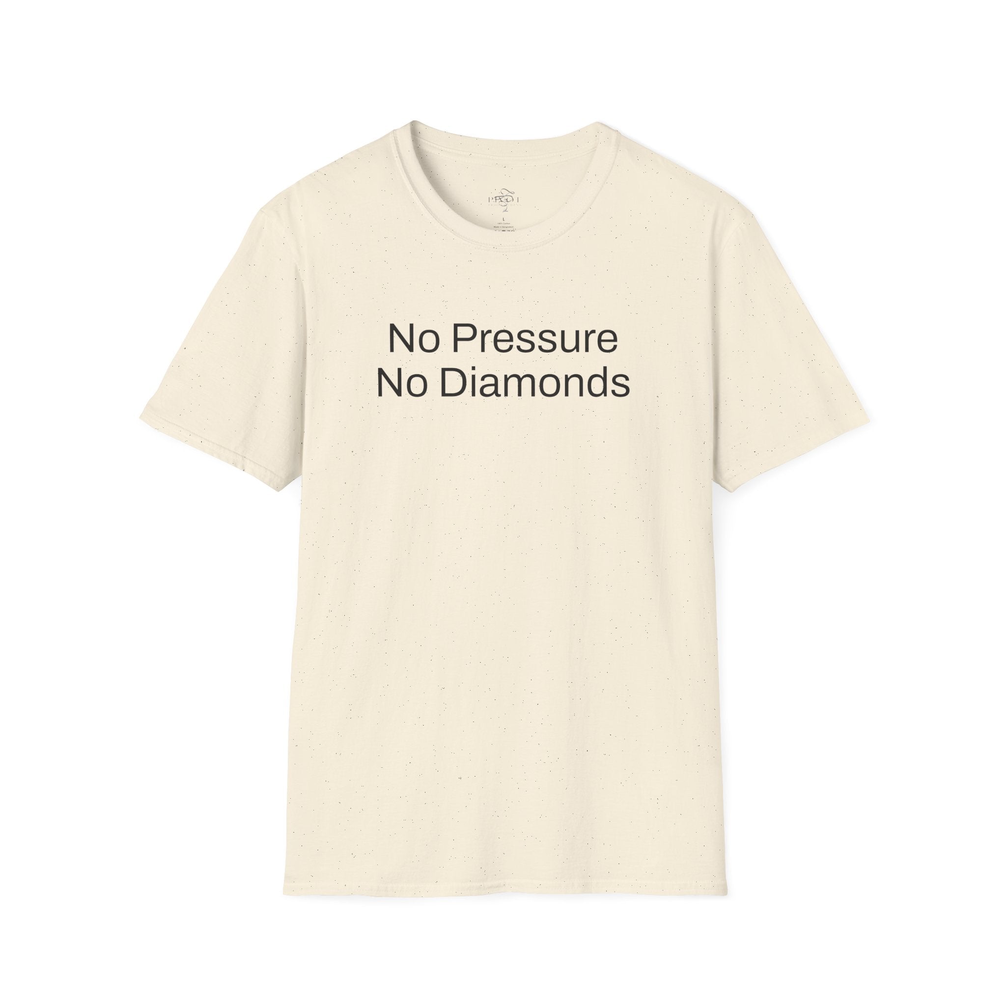 No Pressure No Diamonds Motivational Quote T-Shirt, Inspirational Gift, Casual Wear, Unisex Apparel, Everyday Style