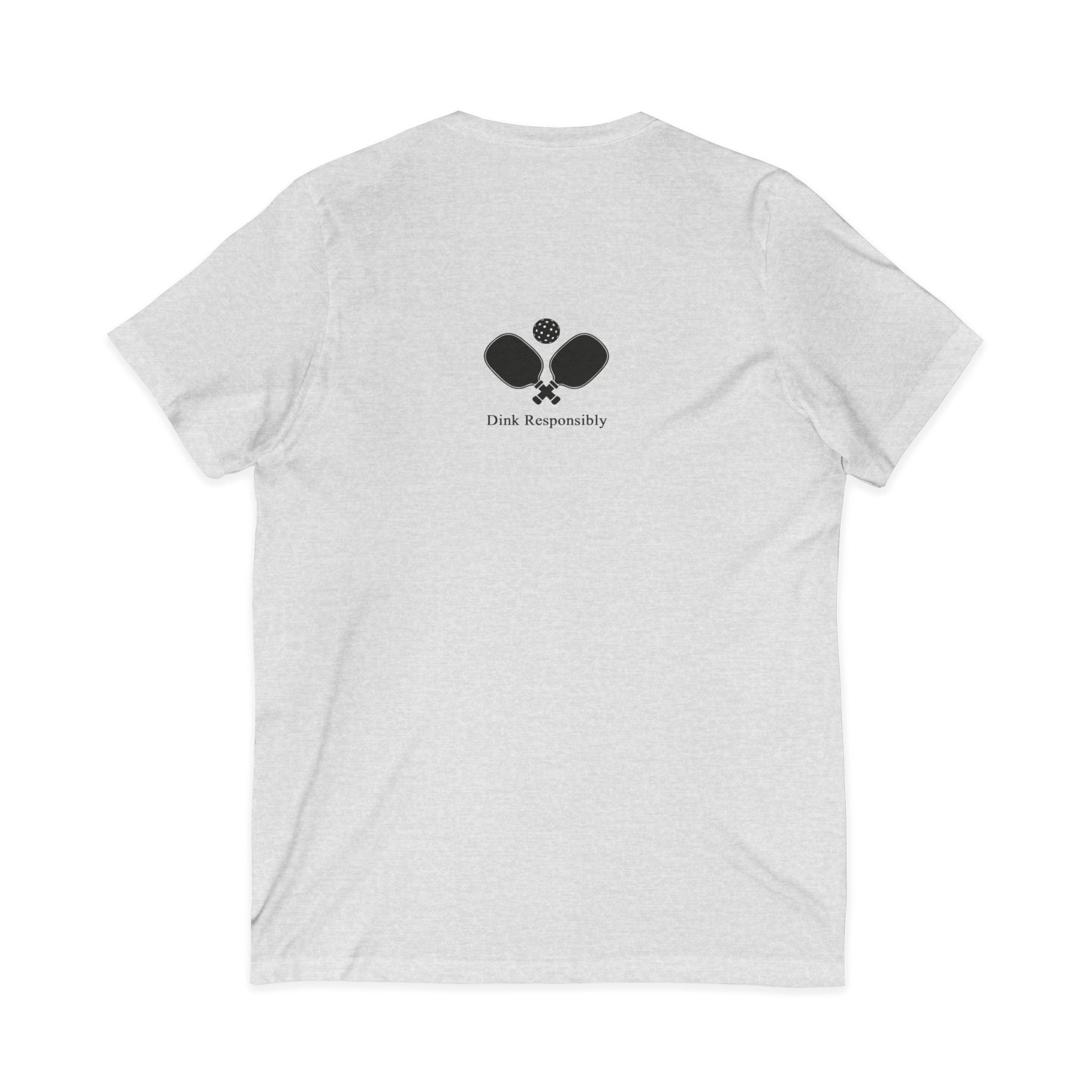 "I'll Dink To That" Pickleball V-Neck Tee —with "Dink Responsibly" and Rackets on Back
