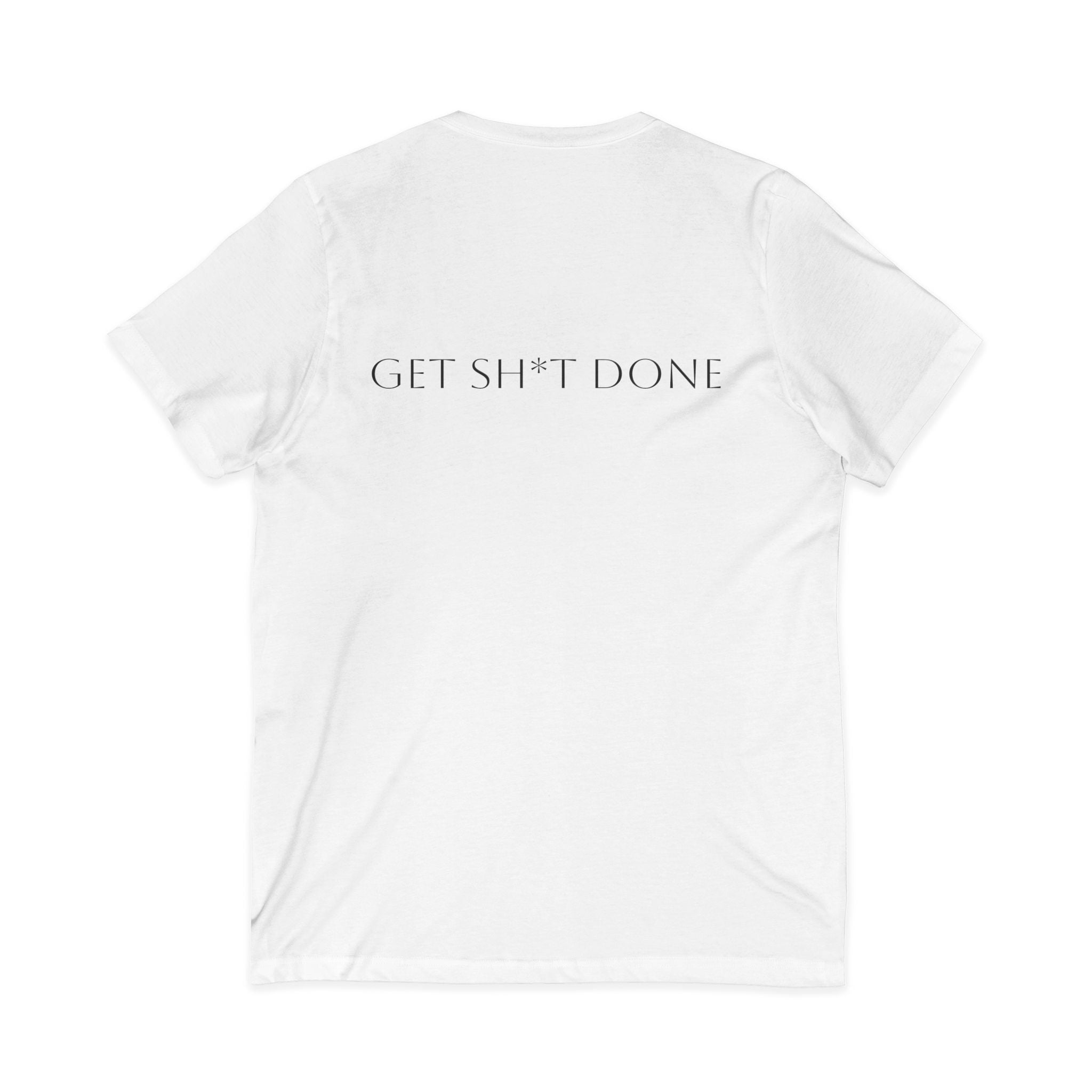 No Excuses (Front)/ Get Sh*t Done (Back) Shirt, Motivational V-Neck Tee, Positive Message Apparel, Gift for Entrepreneurs, Workout Motivator