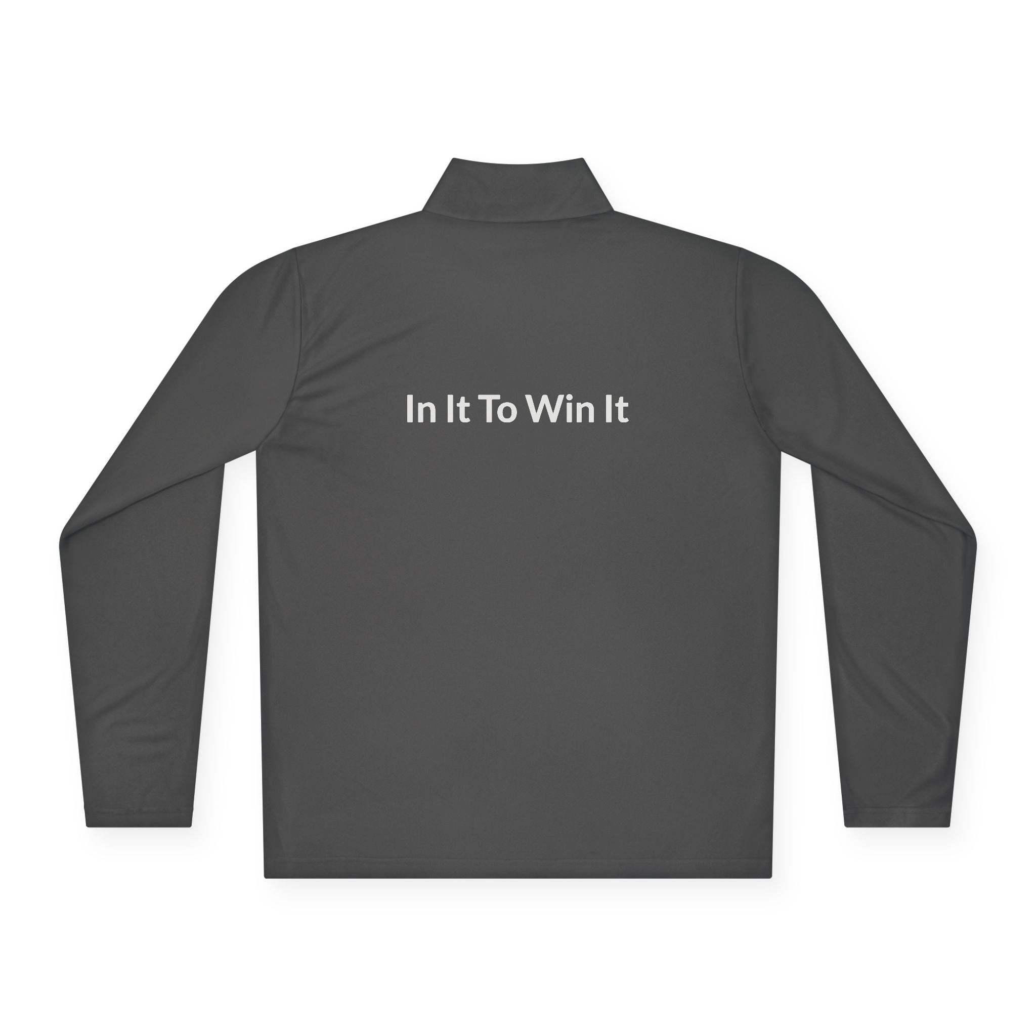 "In It To Win It" (on back) Quarter-Zip Pullover with Minimal Chest Logo