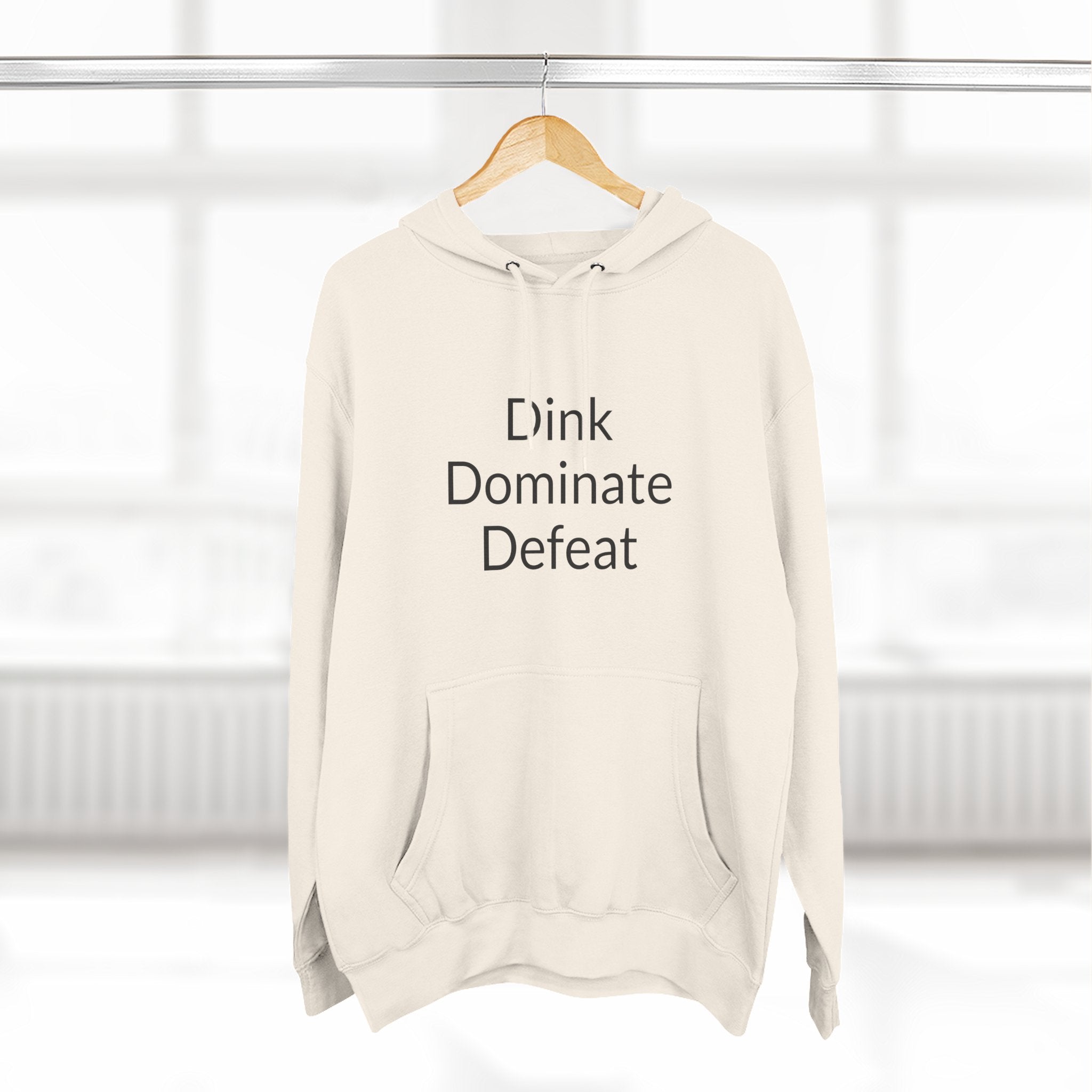 "Dink Dominate Defeat" Three-Panel Hoodie for Pickleball /Racquet Sports Enthusiasts