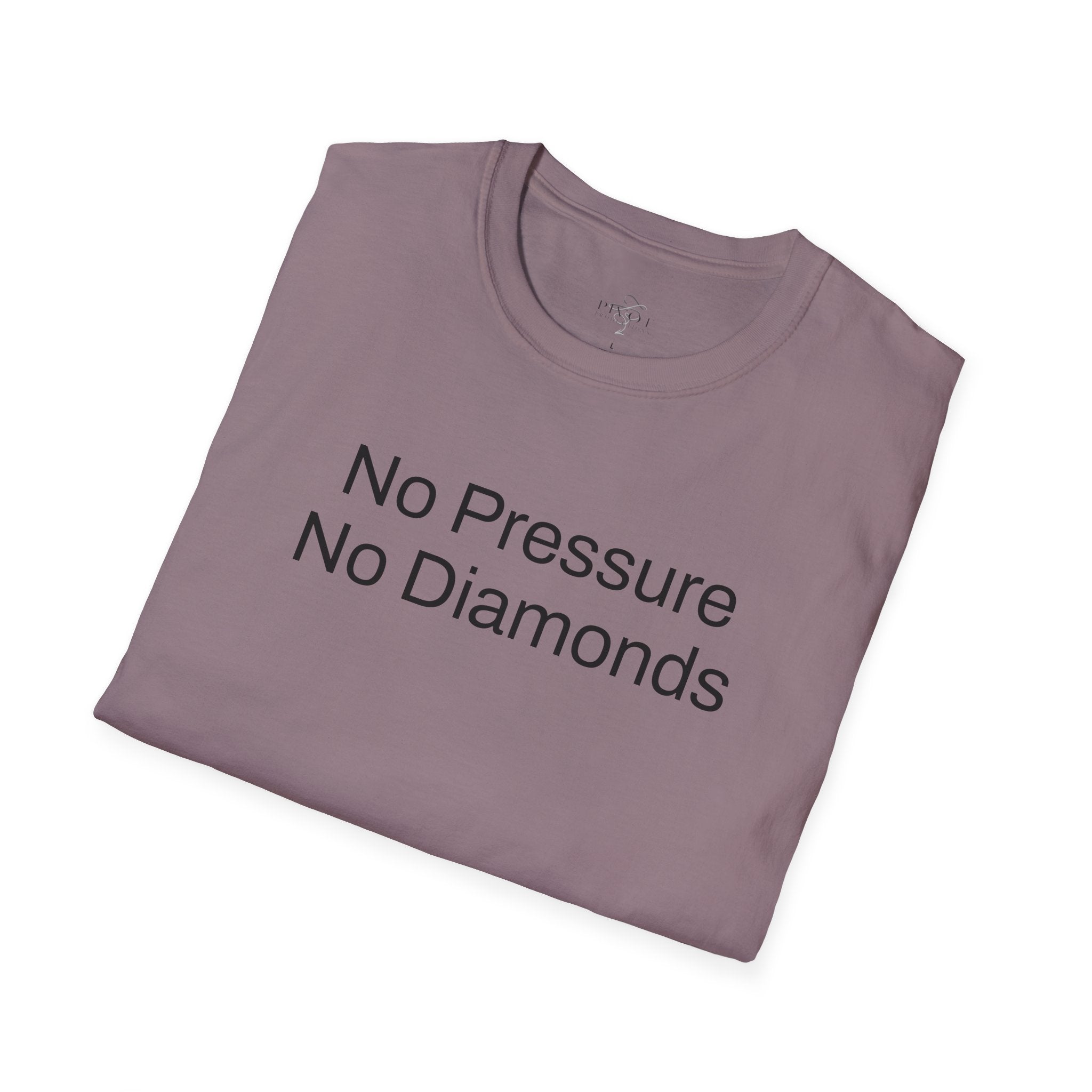 No Pressure No Diamonds Motivational Quote T-Shirt, Inspirational Gift, Casual Wear, Unisex Apparel, Everyday Style