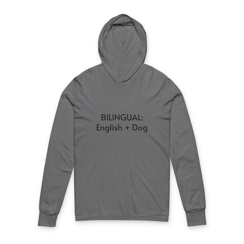 Bilingual: English + Dog. Dog Lover Humor Hoodie - Long Sleeve Tee with Paw Print on back