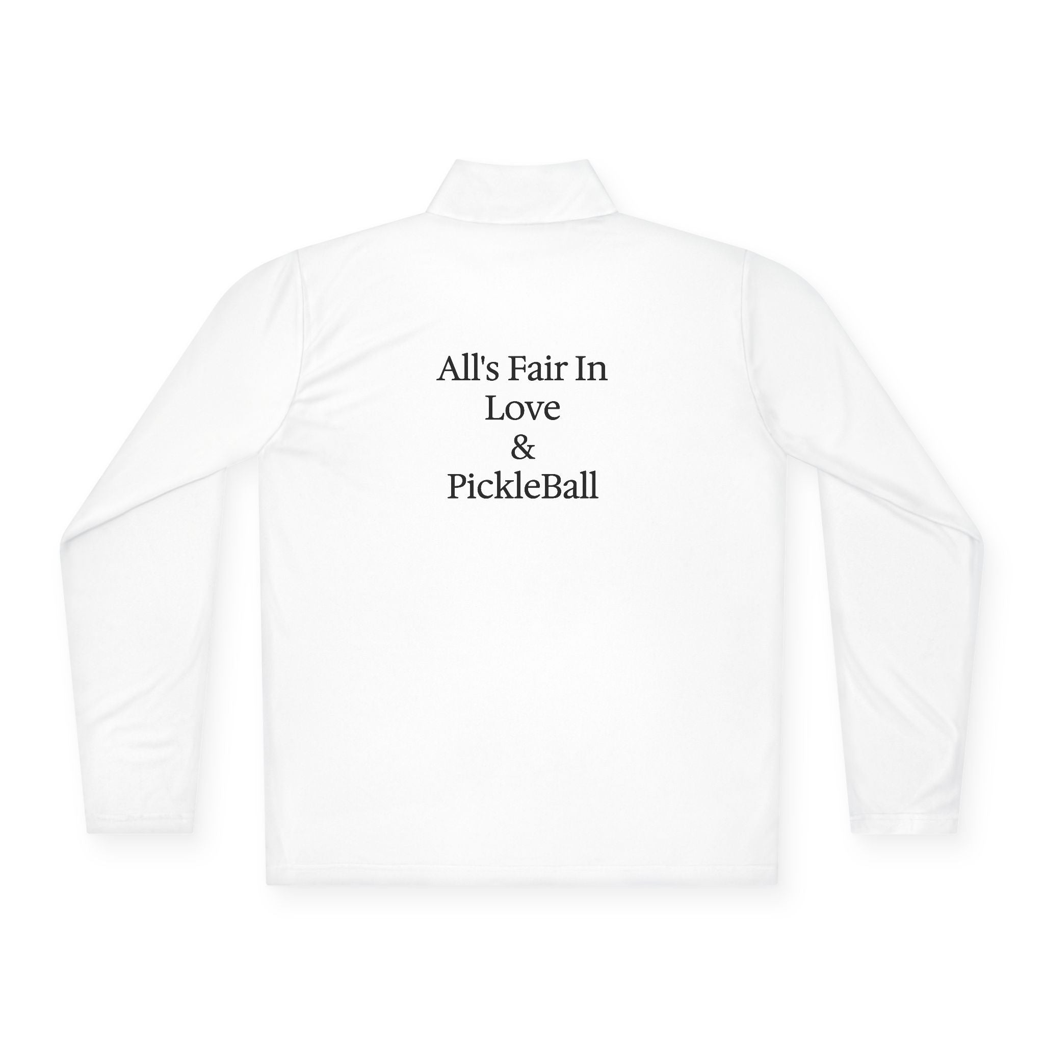 Quarter-Zip Pullover — "All's Fair In Love + Pickleball" with Small Paddle Heart Logo