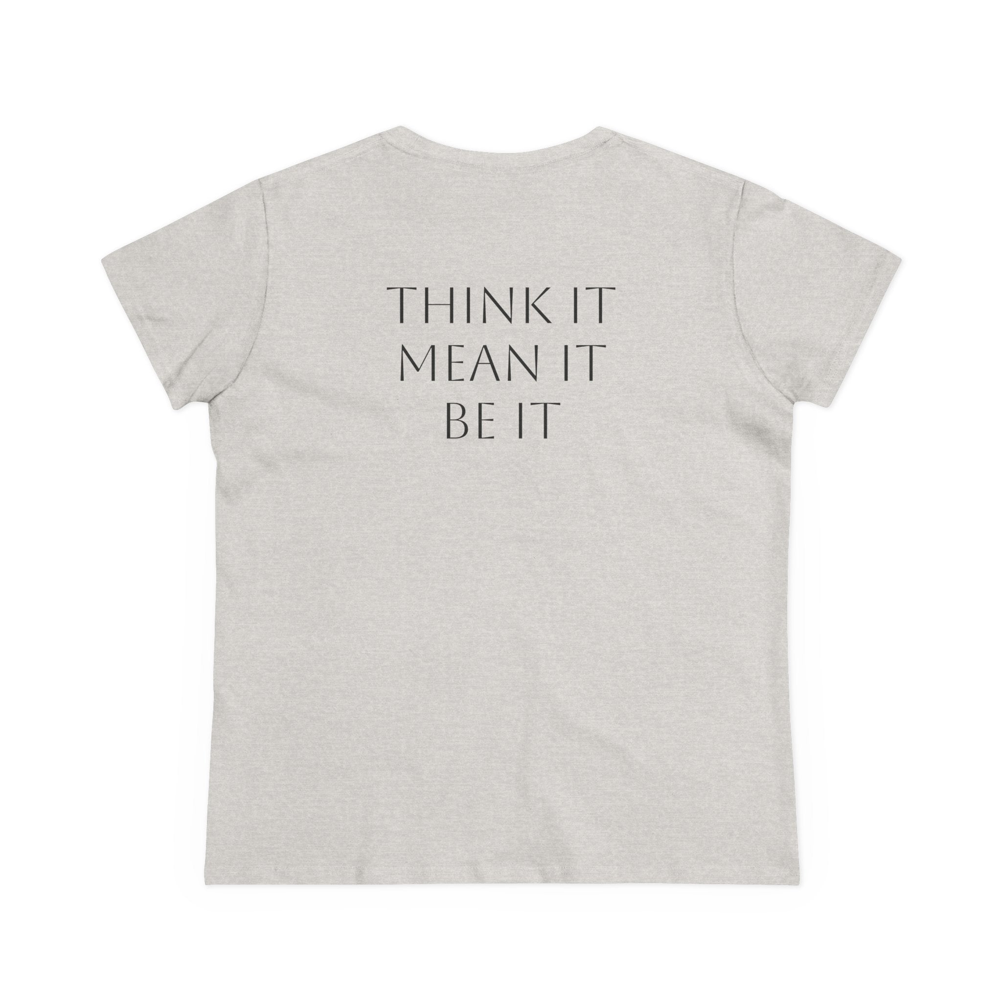 'Abundance /Think It-Mean It-Be It'  Inspirational Tee - Positive Affirmation T-Shirt