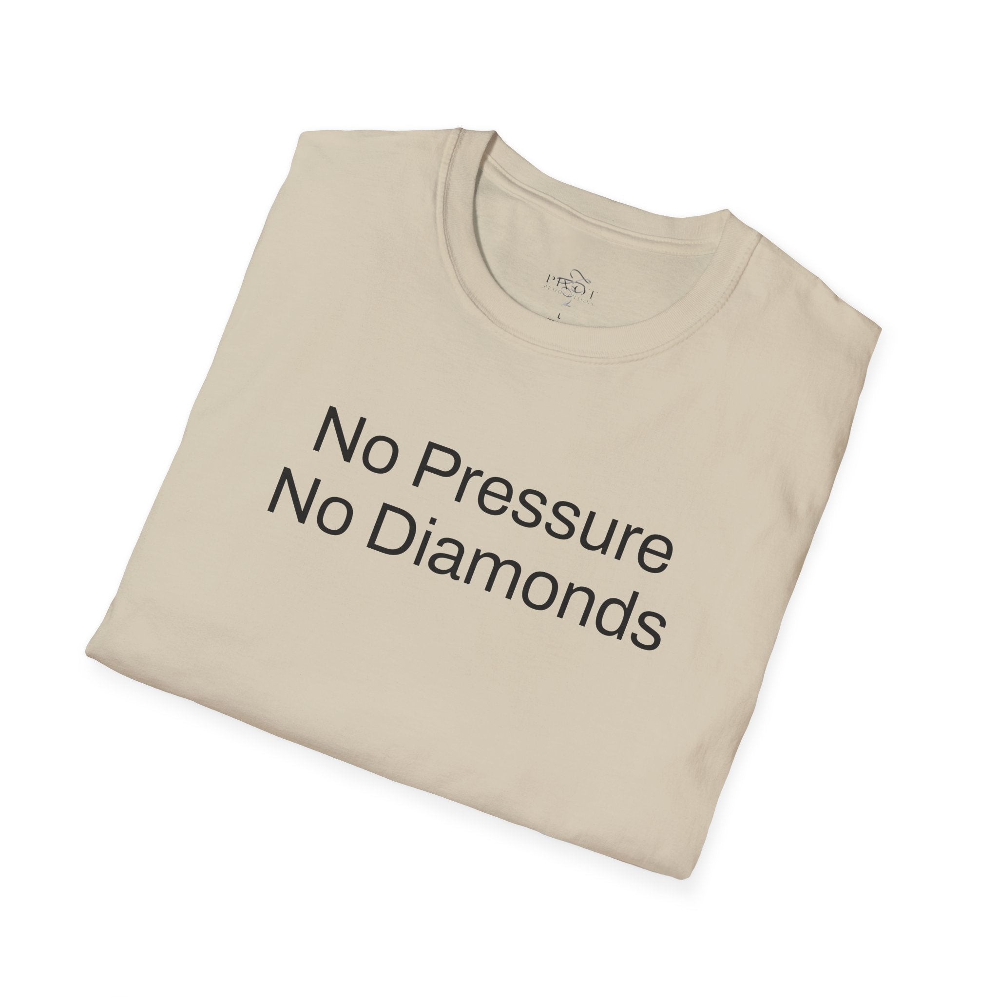 No Pressure No Diamonds Motivational Quote T-Shirt, Inspirational Gift, Casual Wear, Unisex Apparel, Everyday Style